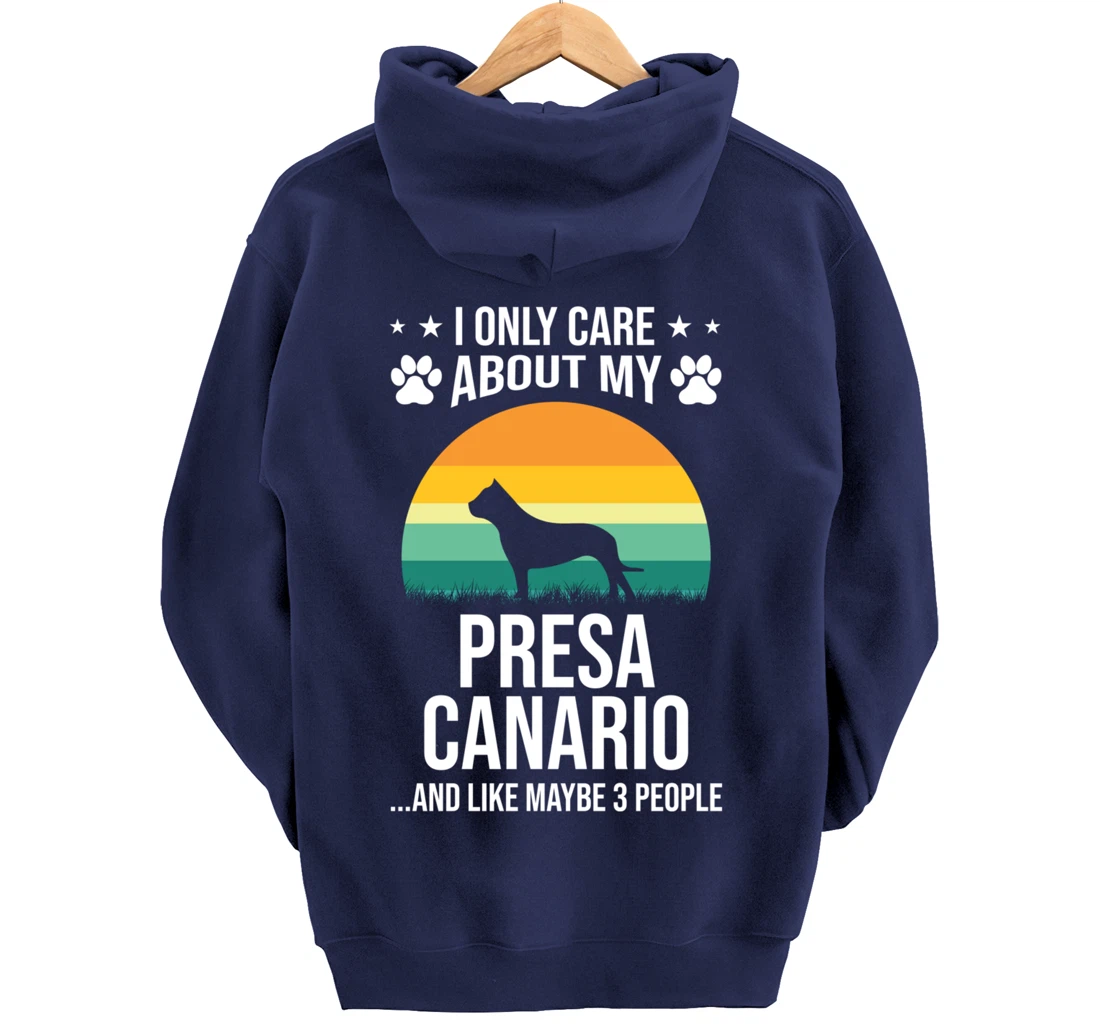 I Only Care About My Presa Canario Dog Lover Pullover Hoodie