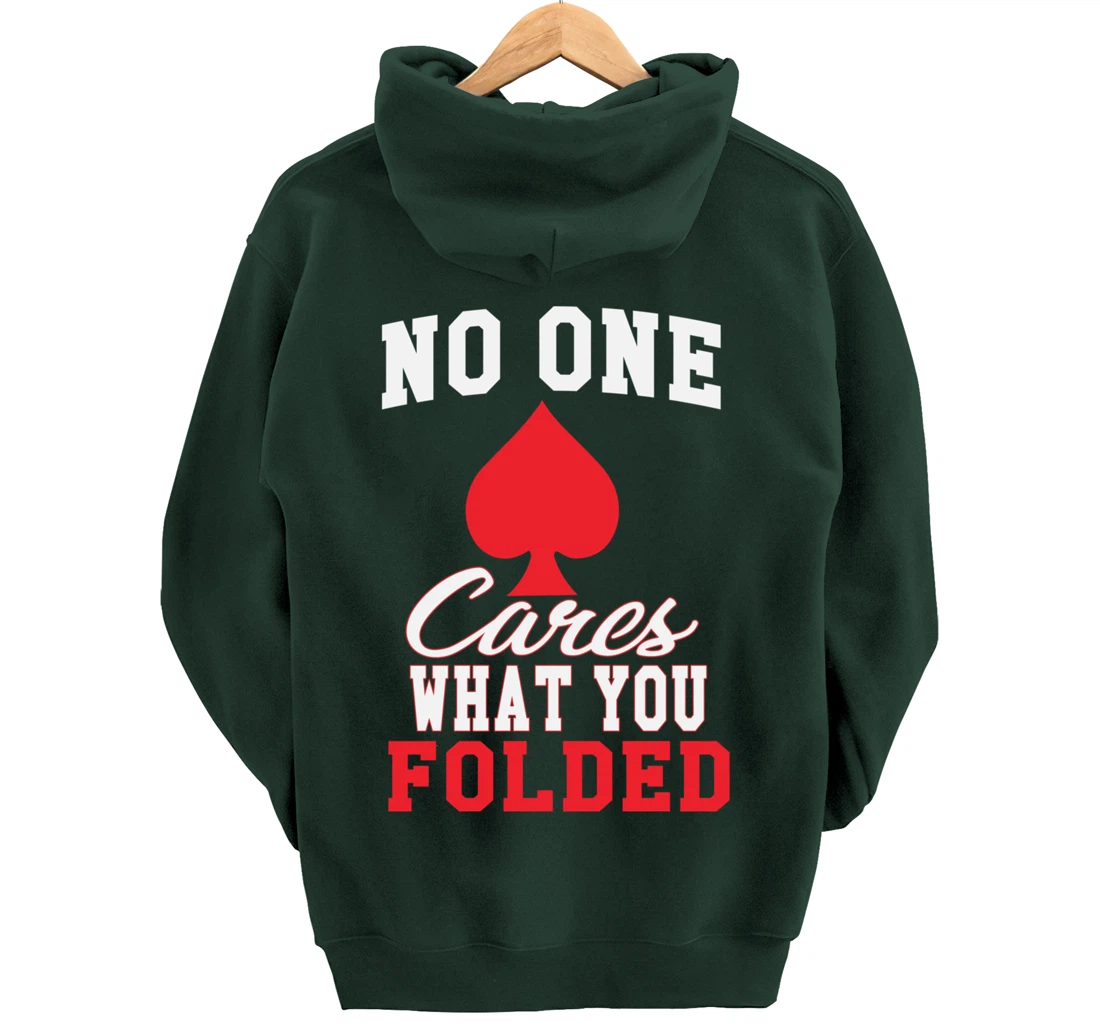 Funny Nobody Cares What You Folded Poker Player Humor Pullover Hoodie