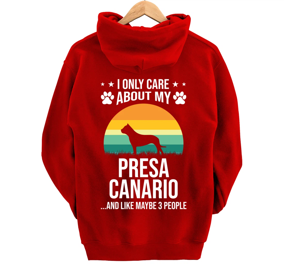 I Only Care About My Presa Canario Dog Lover Pullover Hoodie