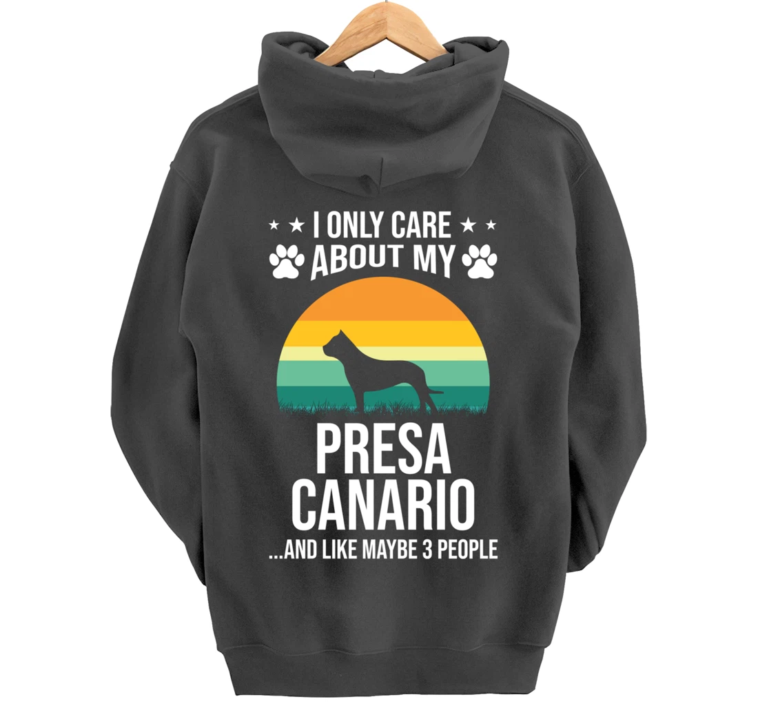 I Only Care About My Presa Canario Dog Lover Pullover Hoodie