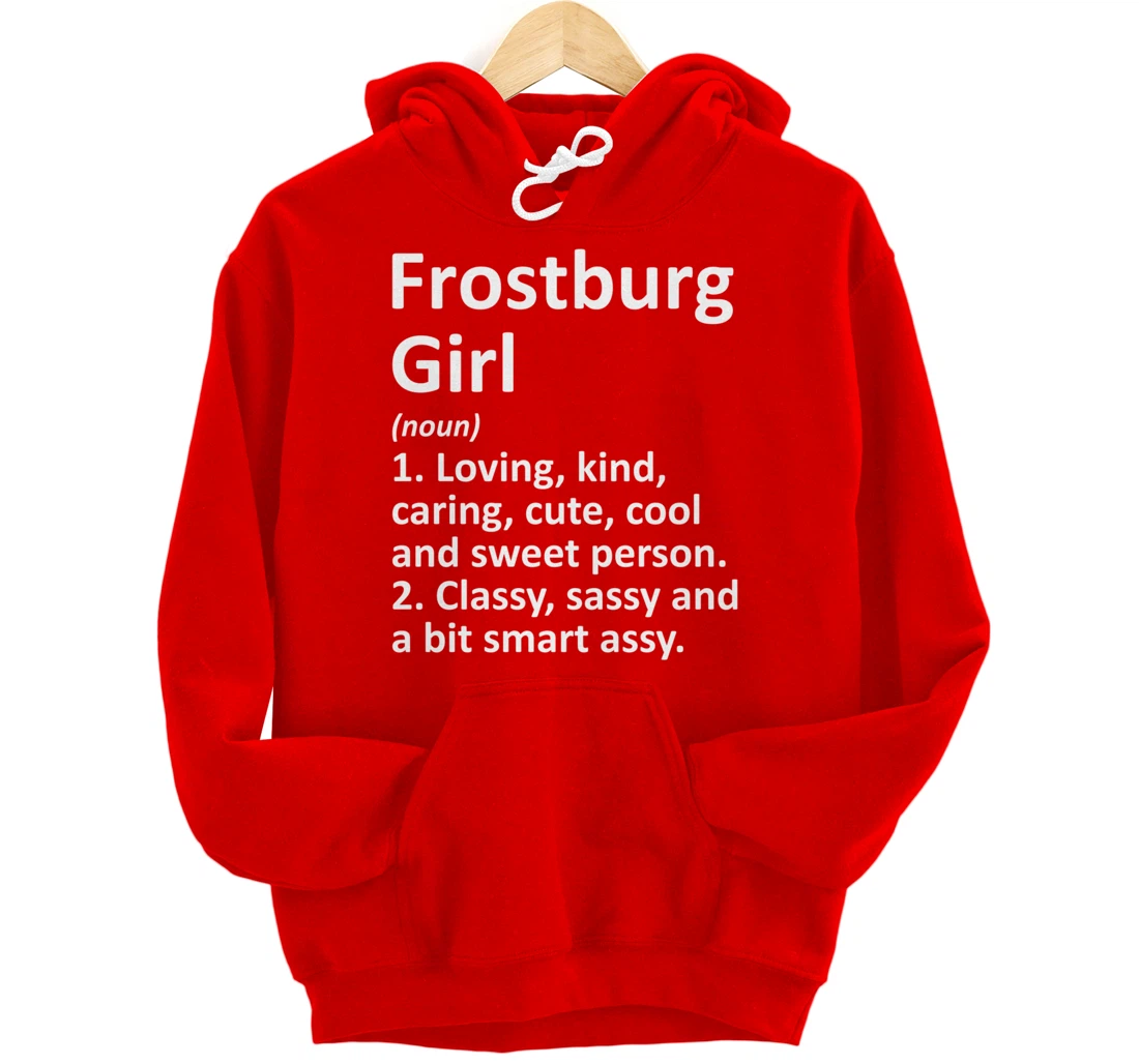 FROSTBURG GIRL MD MARYLAND Funny City Home Roots Gift Pullover Hoodie