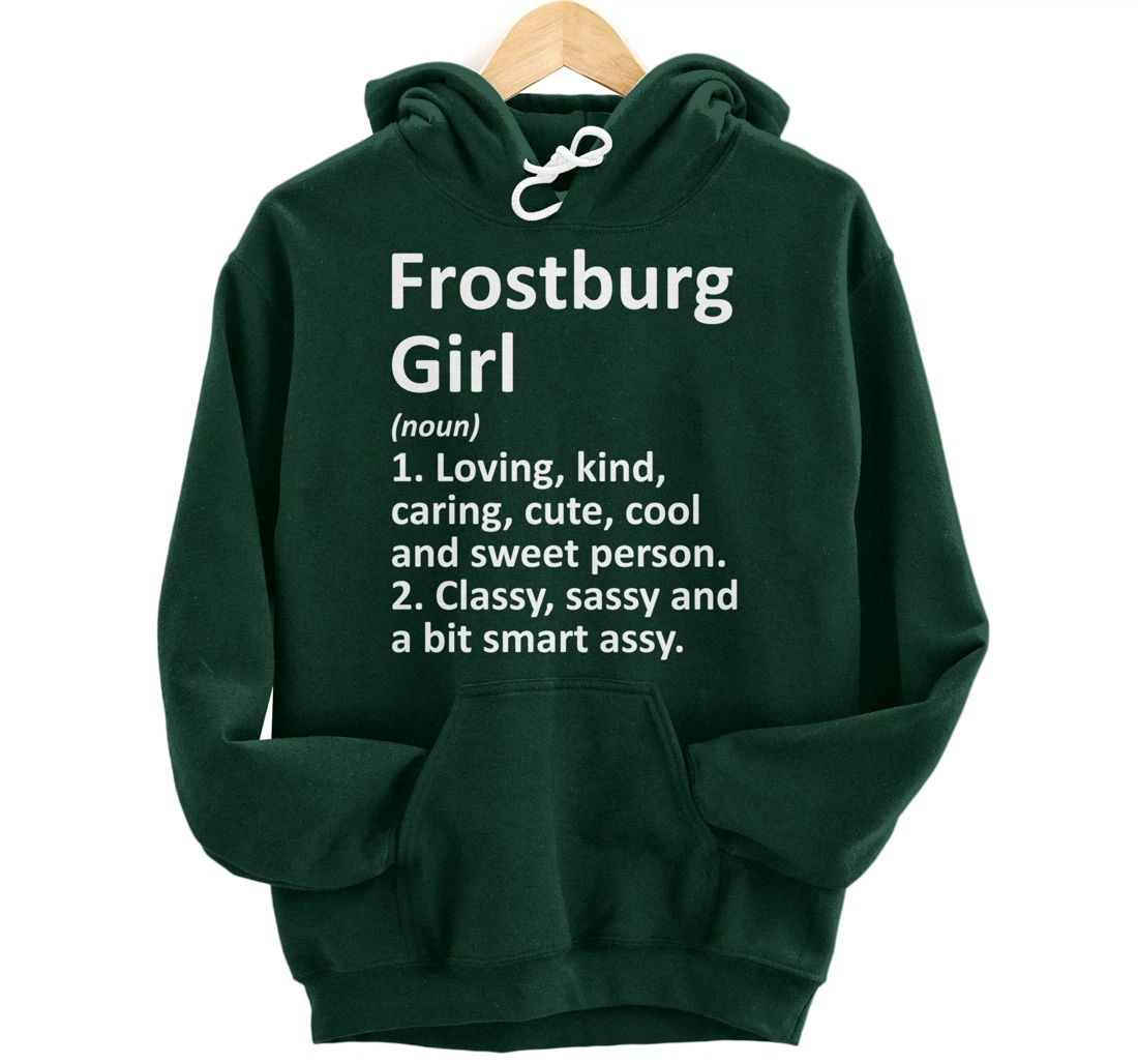FROSTBURG GIRL MD MARYLAND Funny City Home Roots Gift Pullover Hoodie