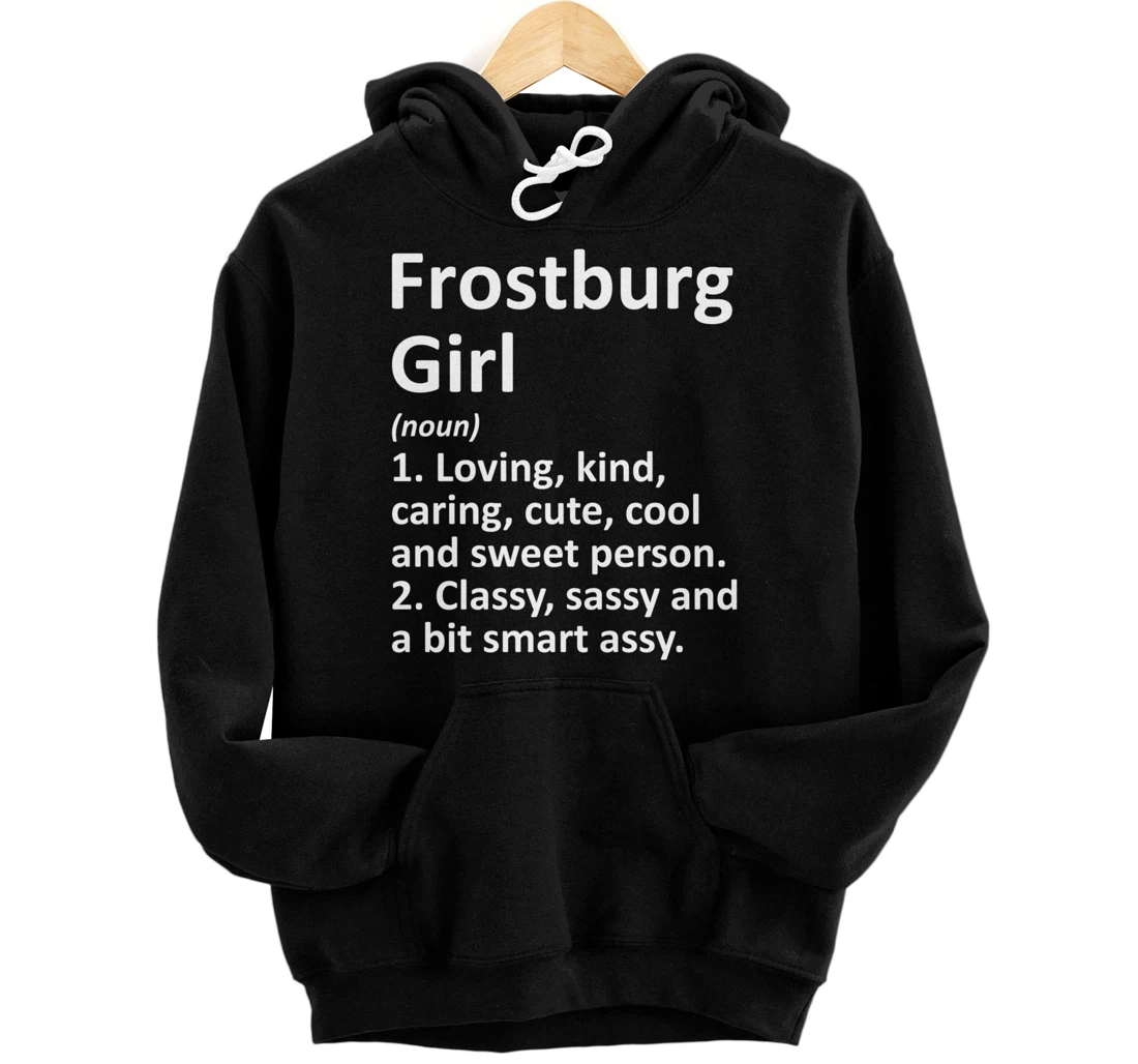 FROSTBURG GIRL MD MARYLAND Funny City Home Roots Gift Pullover Hoodie