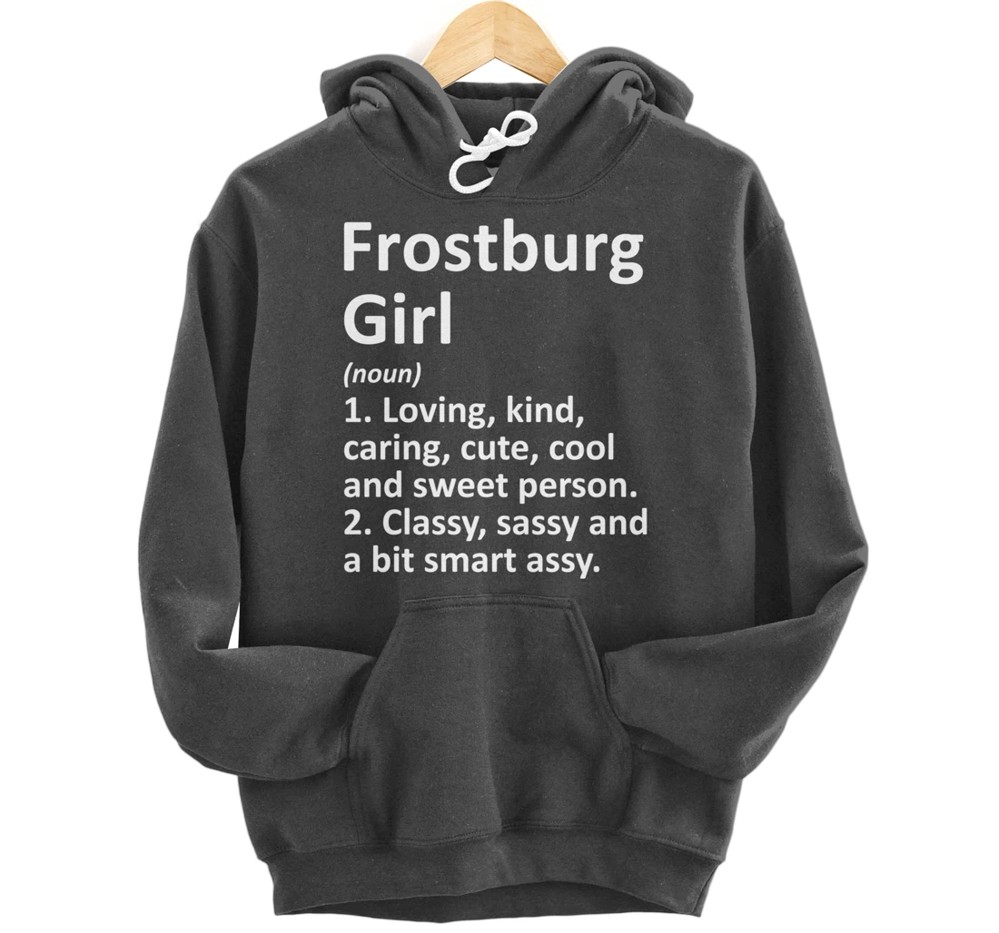 FROSTBURG GIRL MD MARYLAND Funny City Home Roots Gift Pullover Hoodie