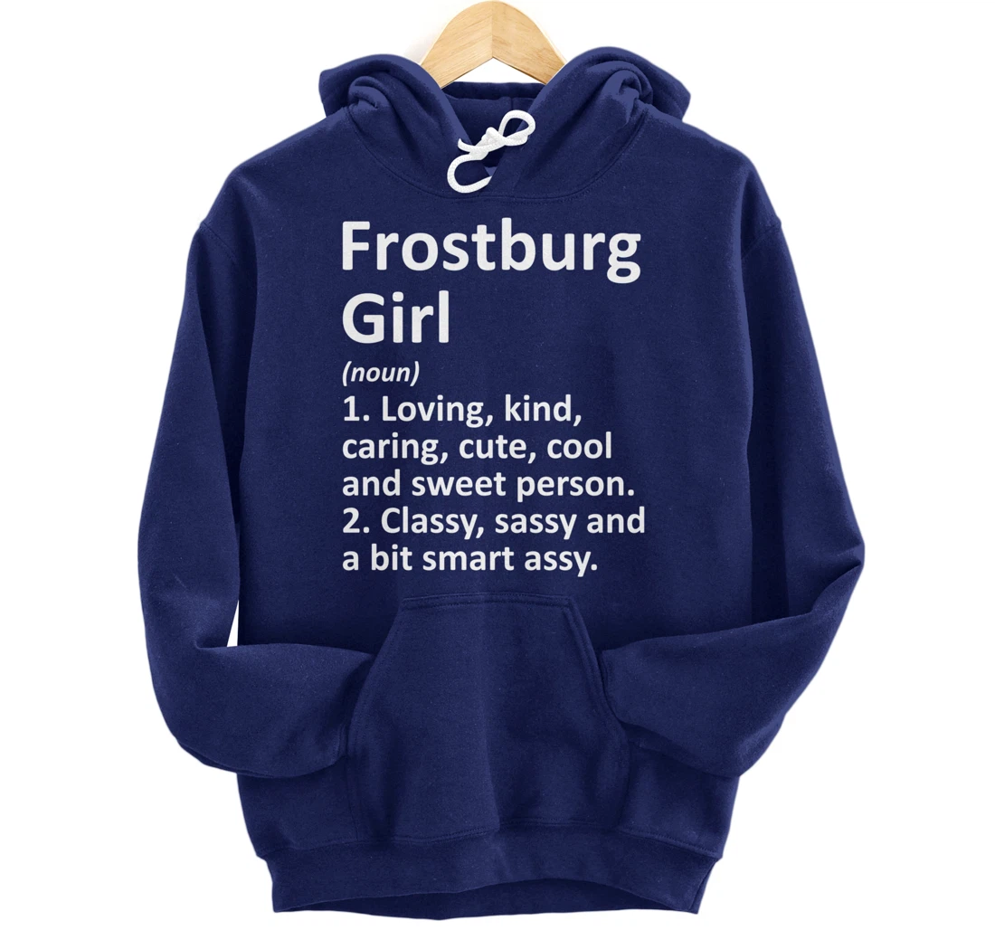 FROSTBURG GIRL MD MARYLAND Funny City Home Roots Gift Pullover Hoodie