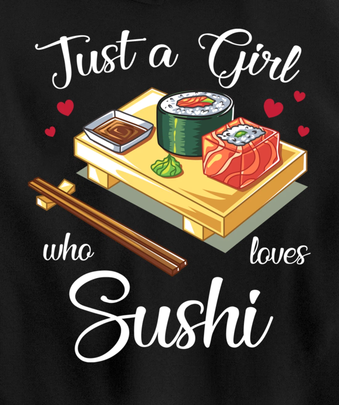 Just A Girl Who Loves Sushi Kawaii Sushi Japen Girls Family Pullover Hoodie