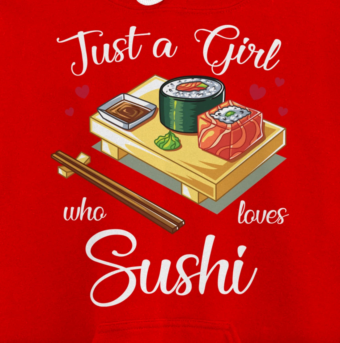 Just A Girl Who Loves Sushi Kawaii Sushi Japen Girls Family Pullover Hoodie
