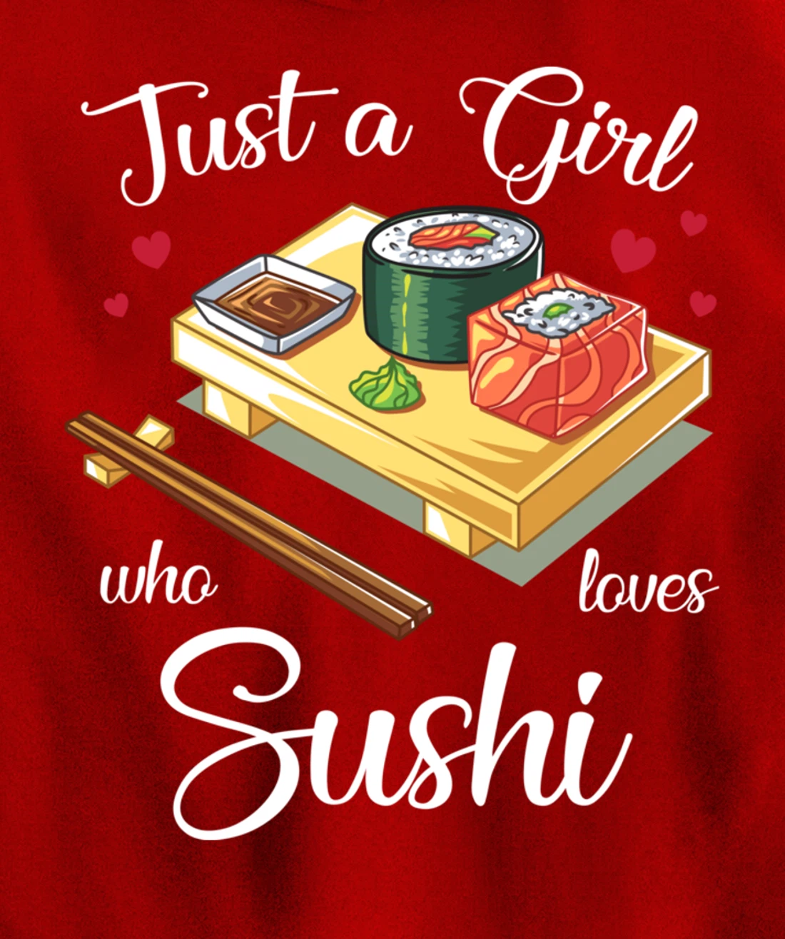 Just A Girl Who Loves Sushi Kawaii Sushi Japen Girls Family Pullover Hoodie