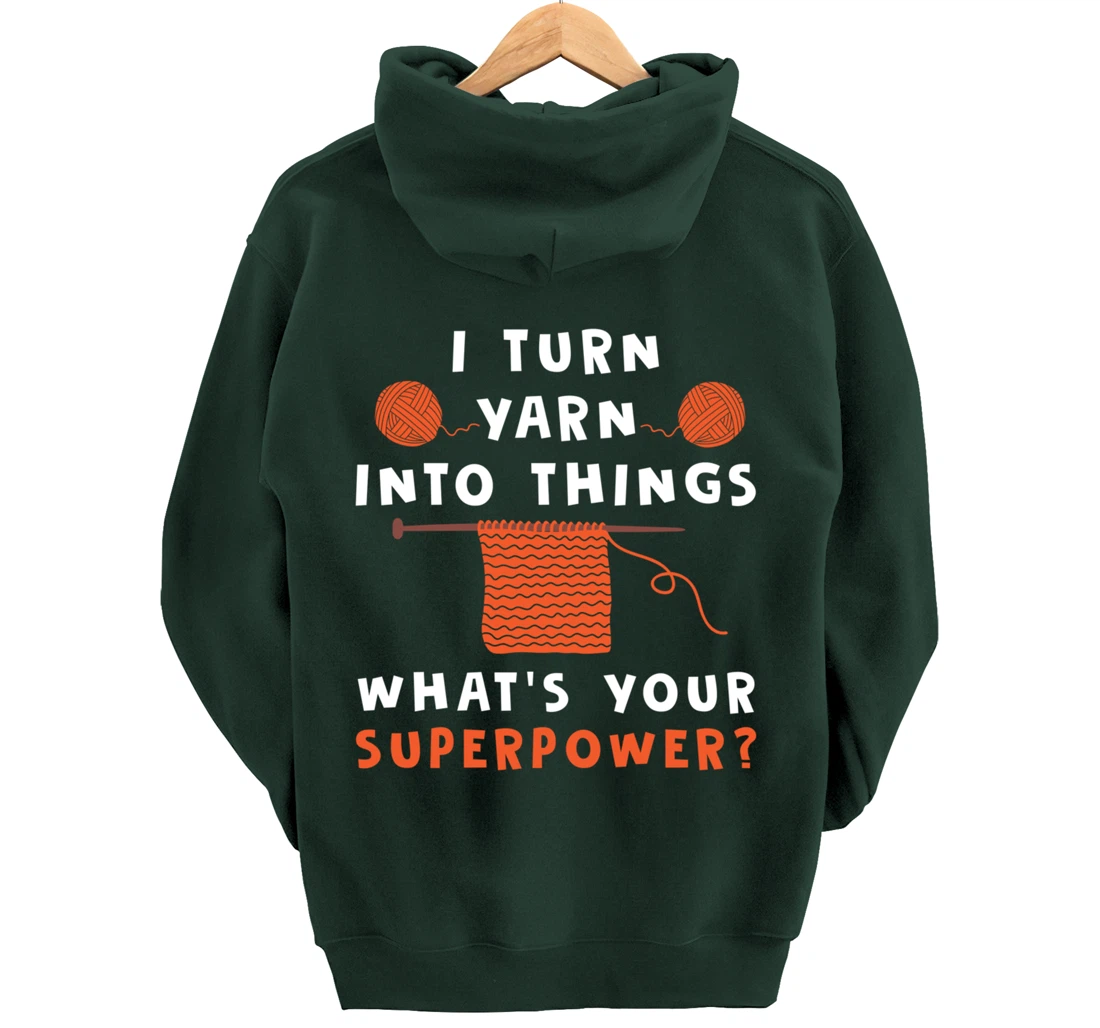 I Turn Yarn Into Things Superpower Knitting For Women Funny Pullover Hoodie