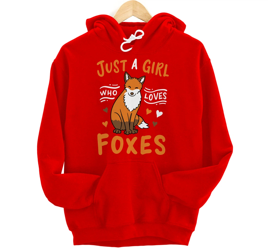 Fox Just a Girl Who Loves Foxes Gift for Fox Lovers Pullover Hoodie