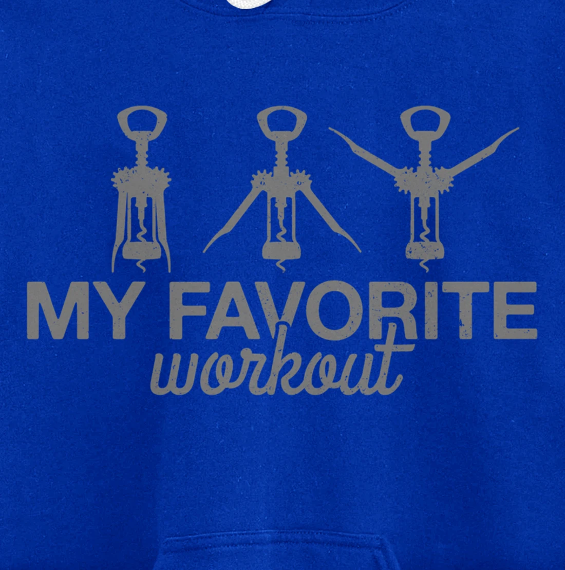 My Favorite Workout Funny Lever Corkscrew Wine Lover Gift Pullover Hoodie