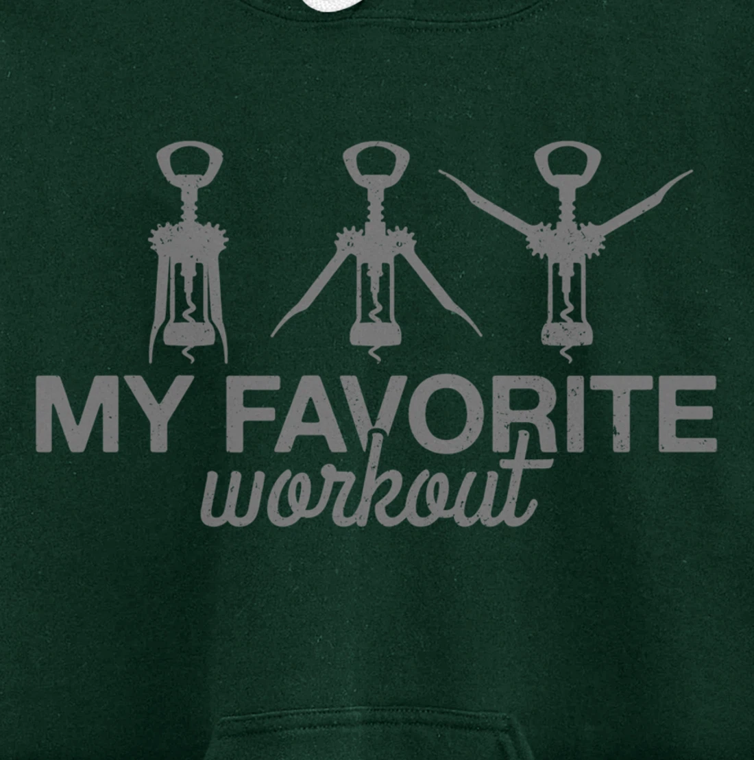 My Favorite Workout Funny Lever Corkscrew Wine Lover Gift Pullover Hoodie