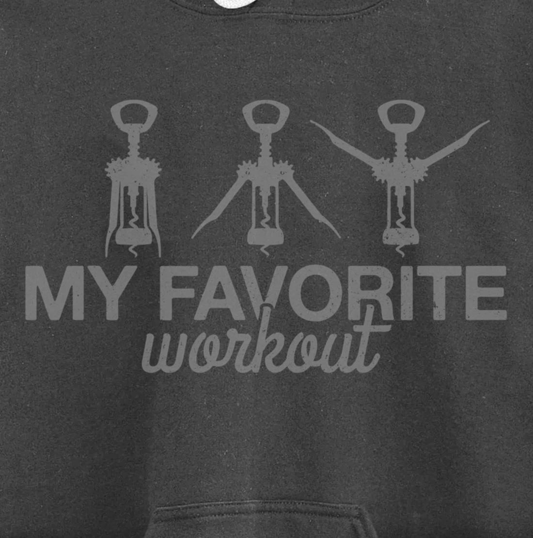My Favorite Workout Funny Lever Corkscrew Wine Lover Gift Pullover Hoodie