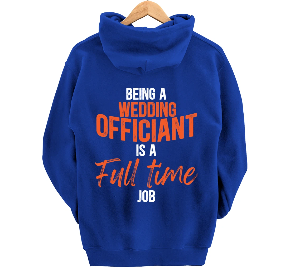 Wedding Officiant Full-time Internet Ordained Minister Gift Pullover Hoodie