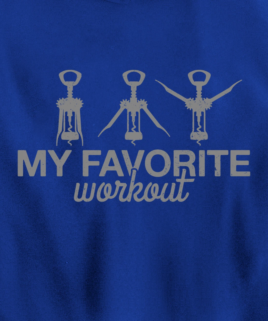 My Favorite Workout Funny Lever Corkscrew Wine Lover Gift Pullover Hoodie