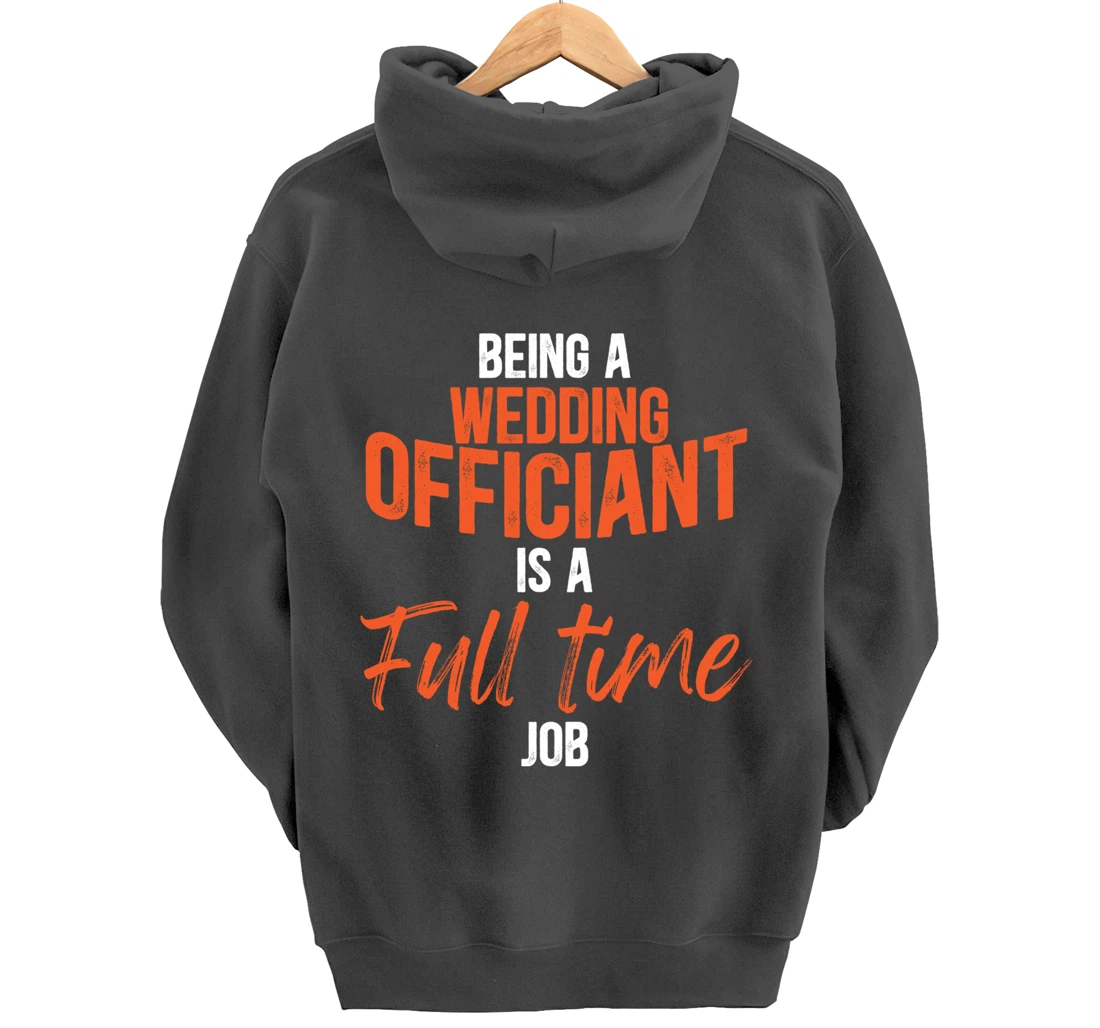 Wedding Officiant Full-time Internet Ordained Minister Gift Pullover Hoodie
