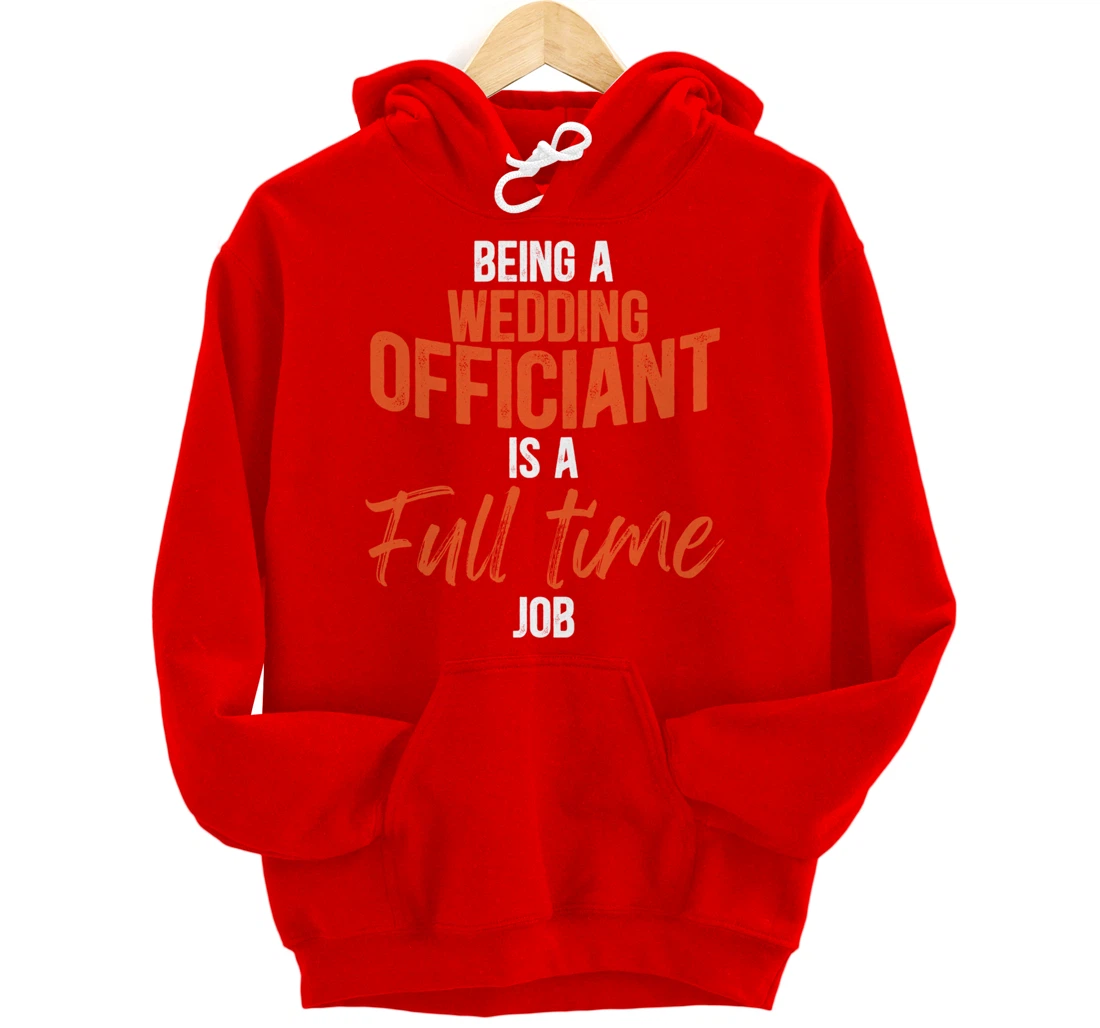 Wedding Officiant Full-time Internet Ordained Minister Gift Pullover Hoodie