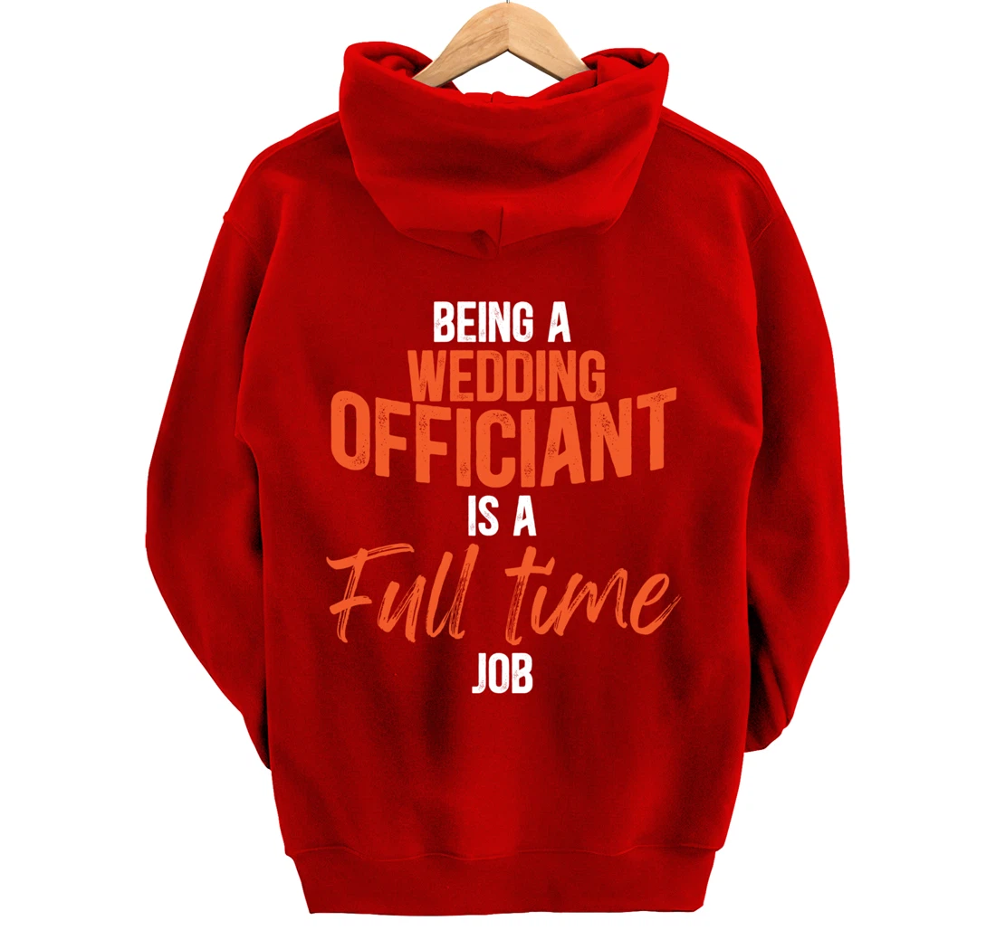 Wedding Officiant Full-time Internet Ordained Minister Gift Pullover Hoodie