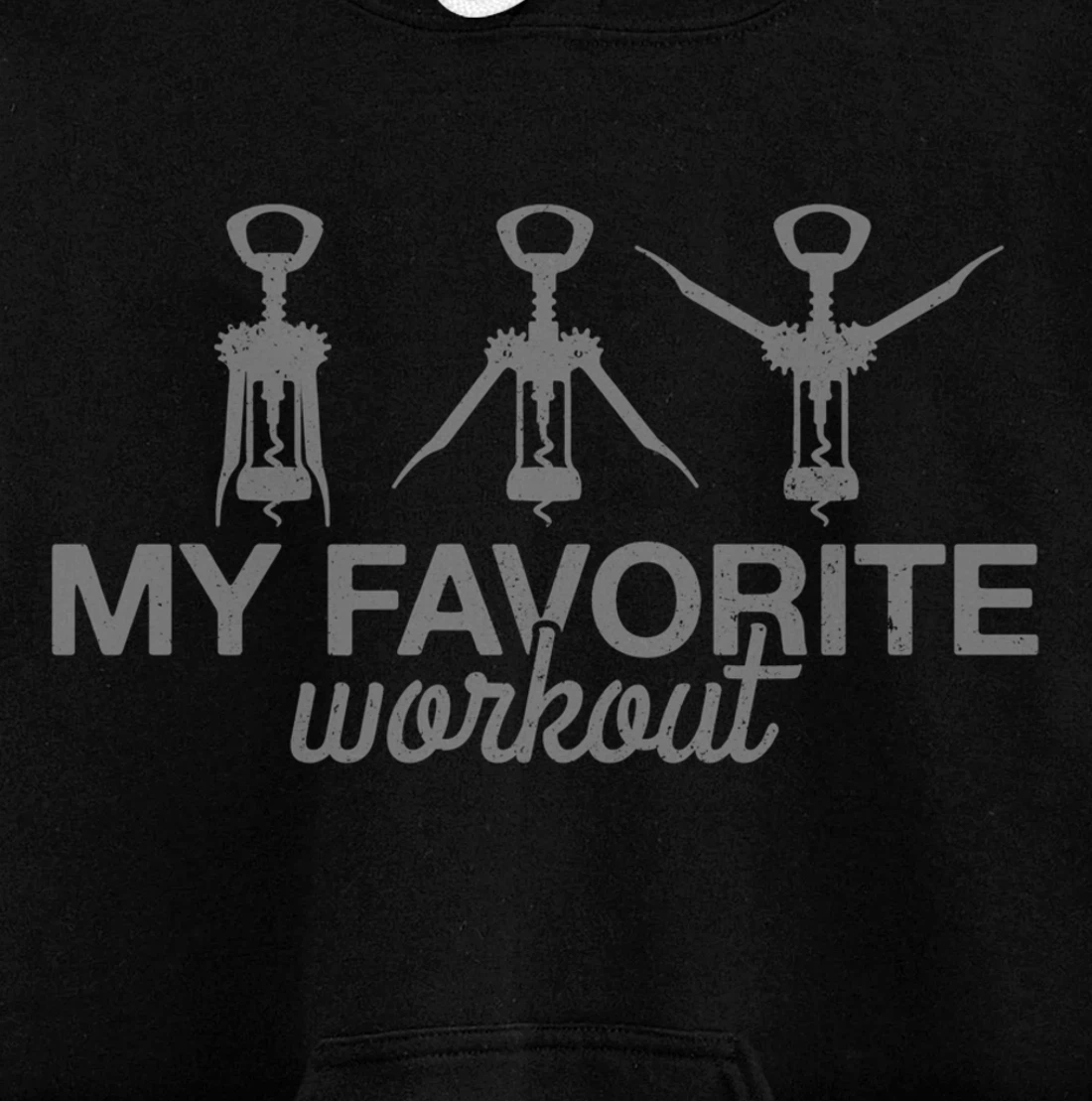 My Favorite Workout Funny Lever Corkscrew Wine Lover Gift Pullover Hoodie