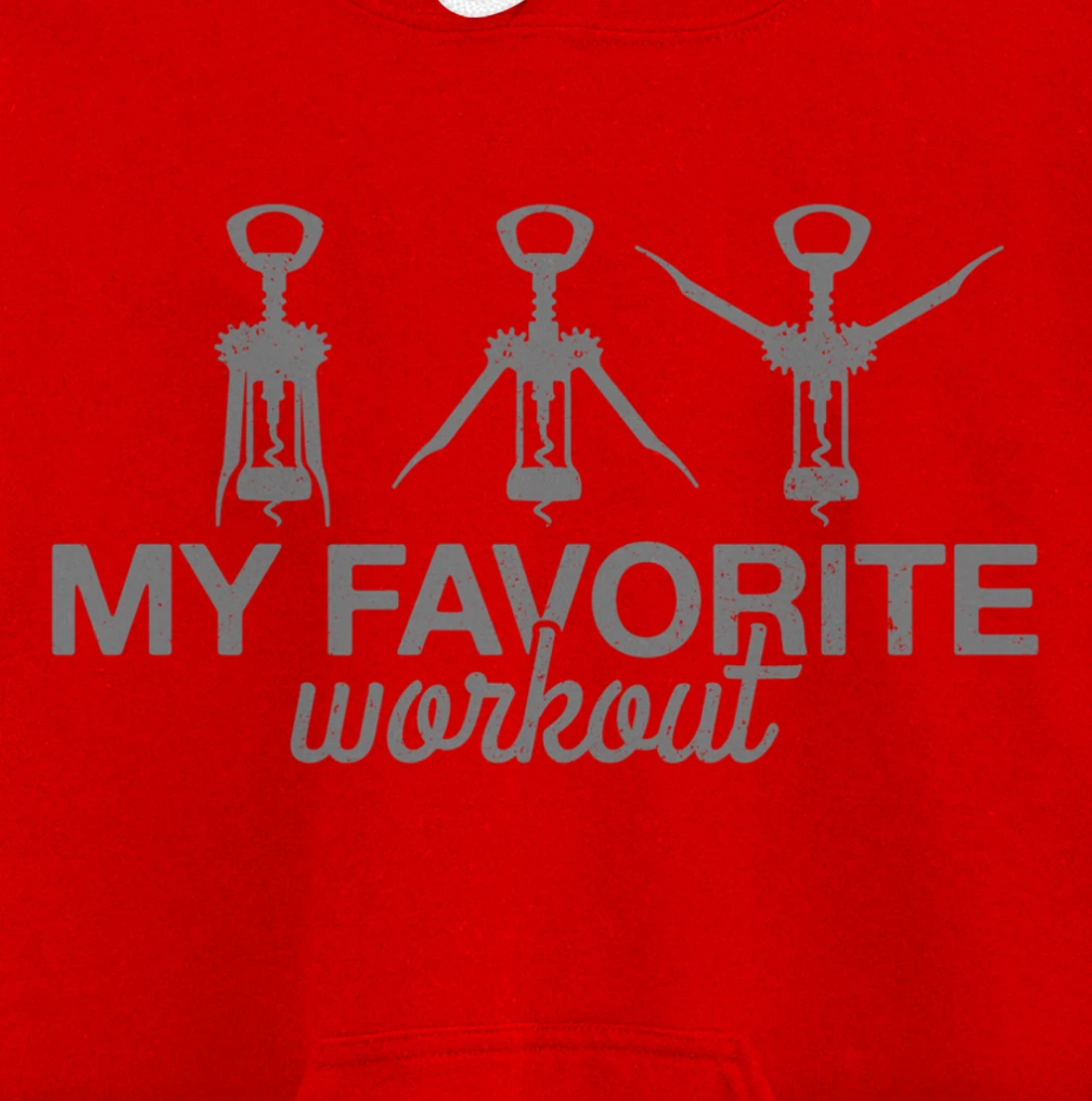 My Favorite Workout Funny Lever Corkscrew Wine Lover Gift Pullover Hoodie