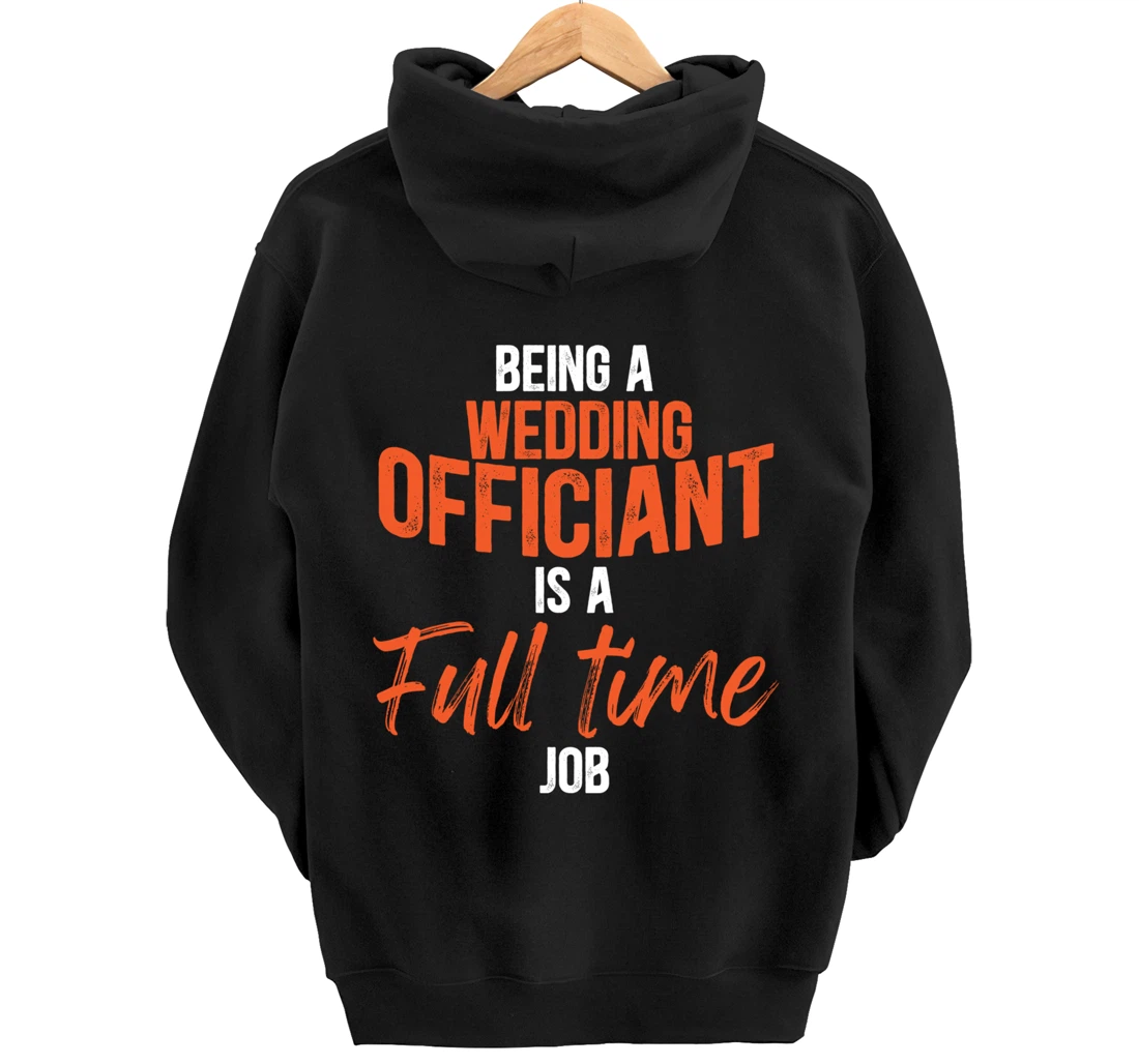 Wedding Officiant Full-time Internet Ordained Minister Gift Pullover Hoodie