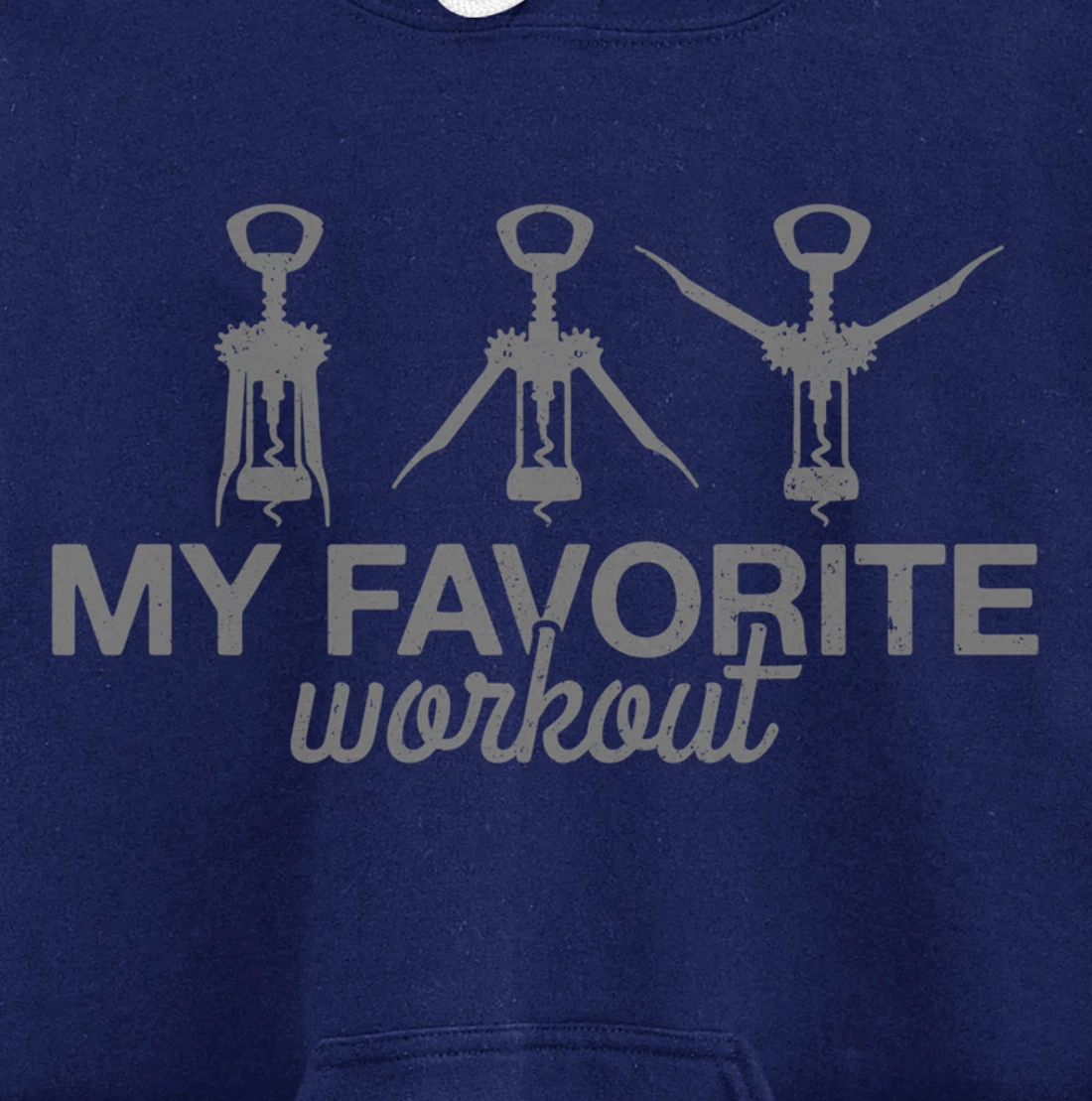 My Favorite Workout Funny Lever Corkscrew Wine Lover Gift Pullover Hoodie