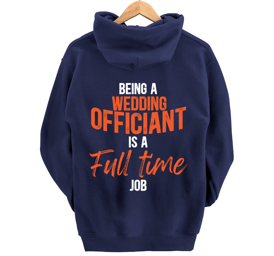 Wedding Officiant Full-time Internet Ordained Minister Gift Pullover Hoodie