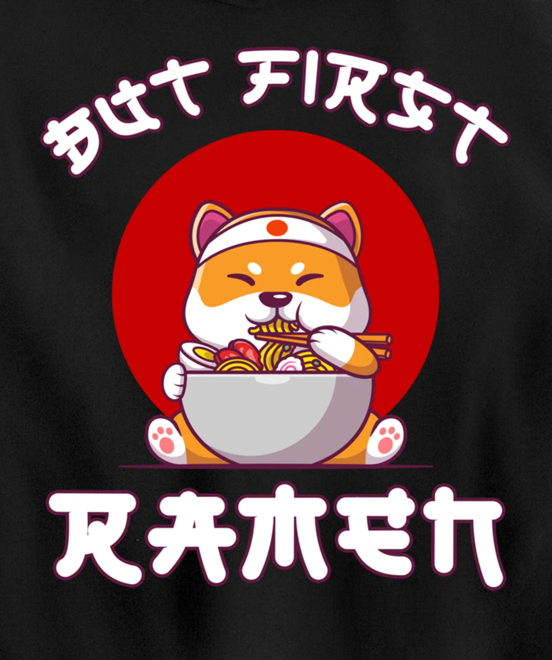 But First Ramen for Shiba-inu and Ramen Lovers Pullover Hoodie