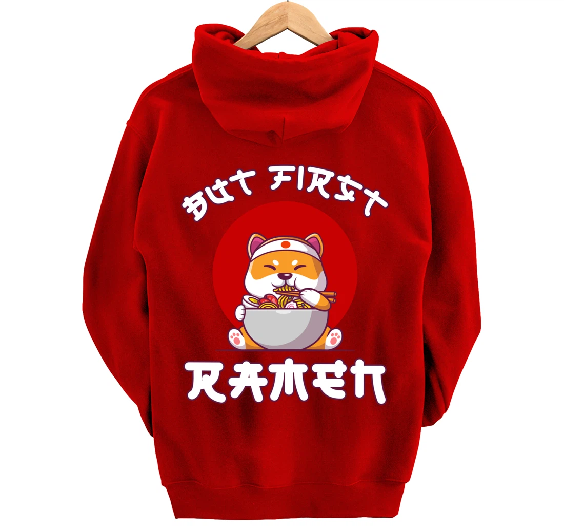 But First Ramen for Shiba-inu and Ramen Lovers Pullover Hoodie