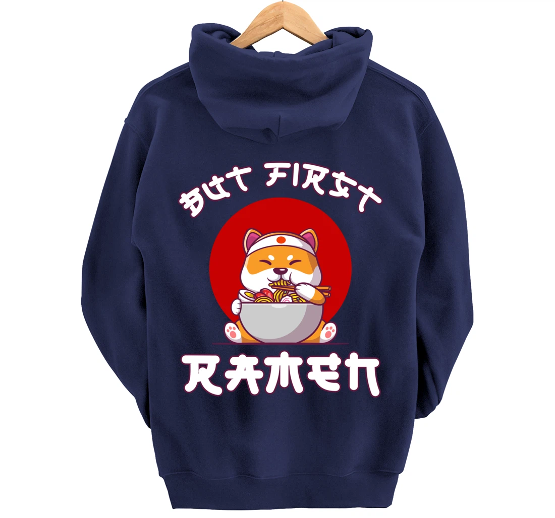 But First Ramen for Shiba-inu and Ramen Lovers Pullover Hoodie