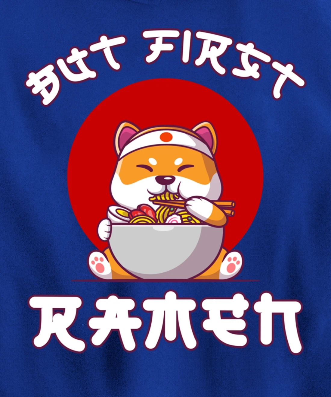 But First Ramen for Shiba-inu and Ramen Lovers Pullover Hoodie
