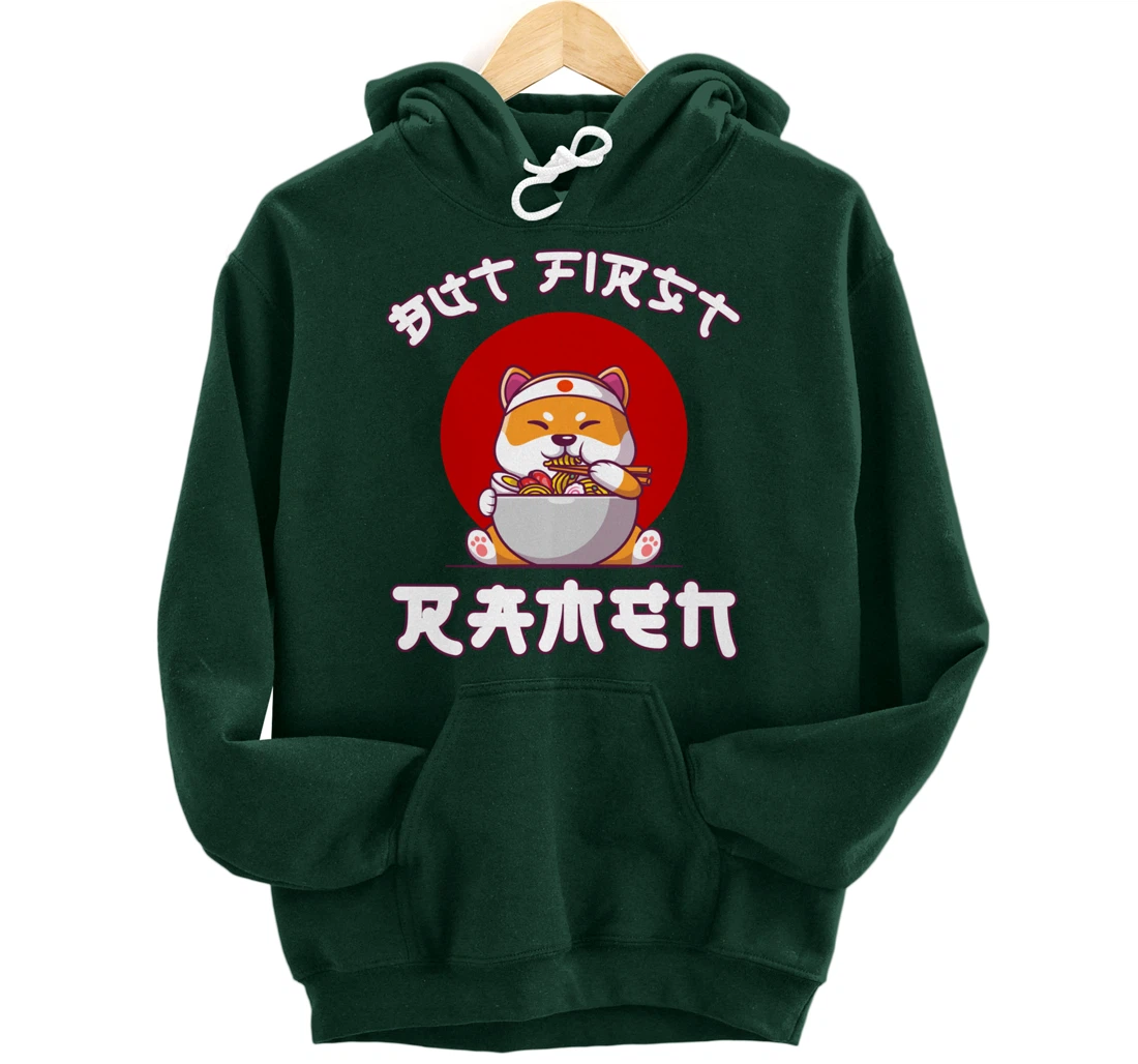 But First Ramen for Shiba-inu and Ramen Lovers Pullover Hoodie