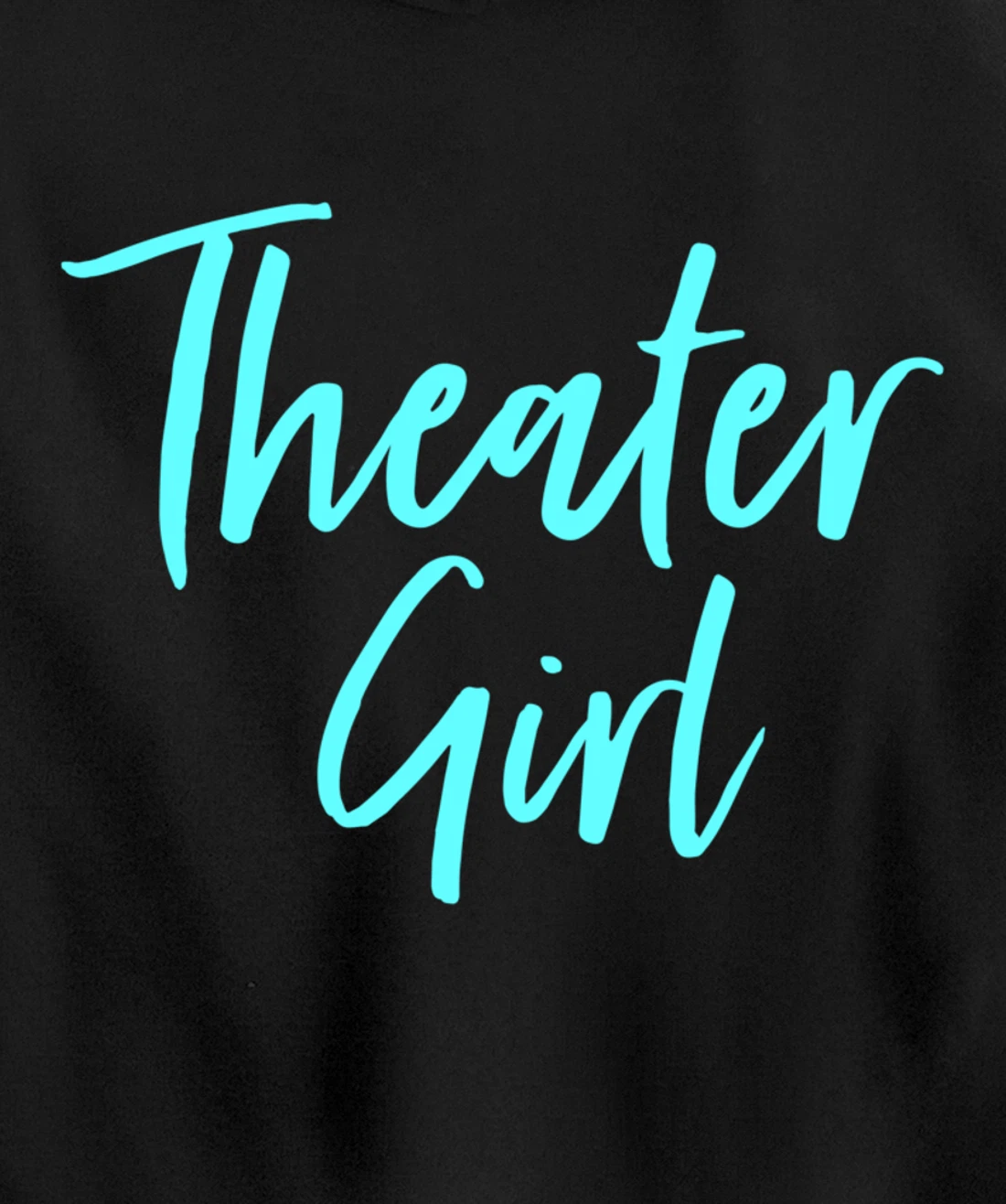 Cute Theatre Gift for Women Broadway Lovers Theater Girl Pullover Hoodie