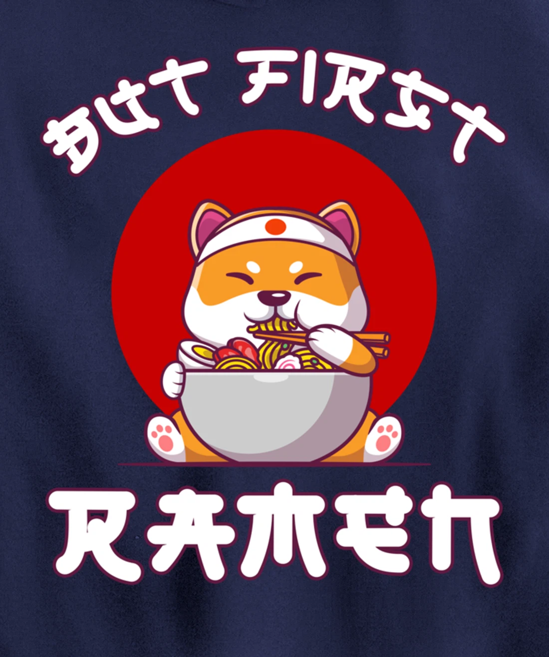 But First Ramen for Shiba-inu and Ramen Lovers Pullover Hoodie