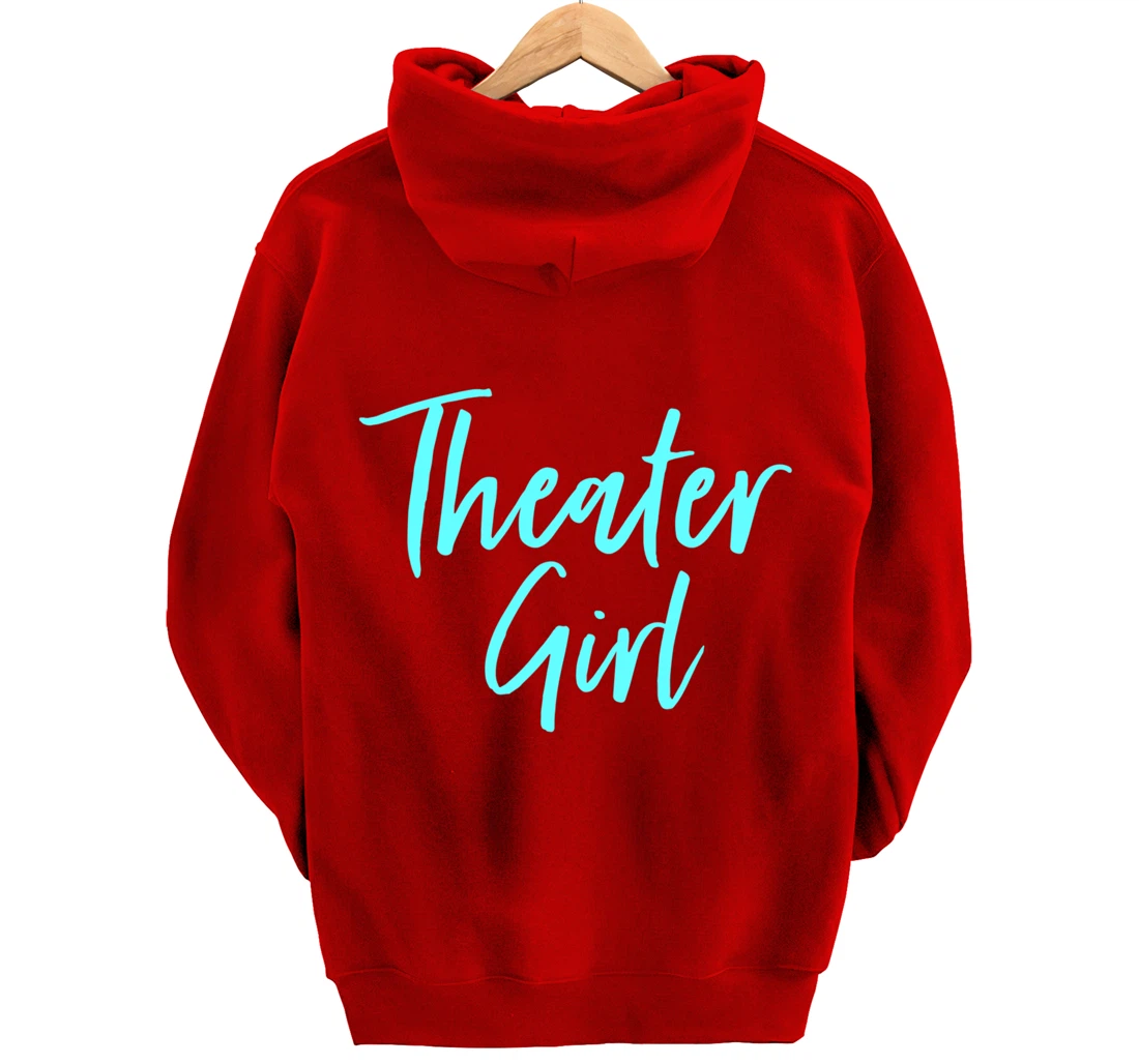 Cute Theatre Gift for Women Broadway Lovers Theater Girl Pullover Hoodie
