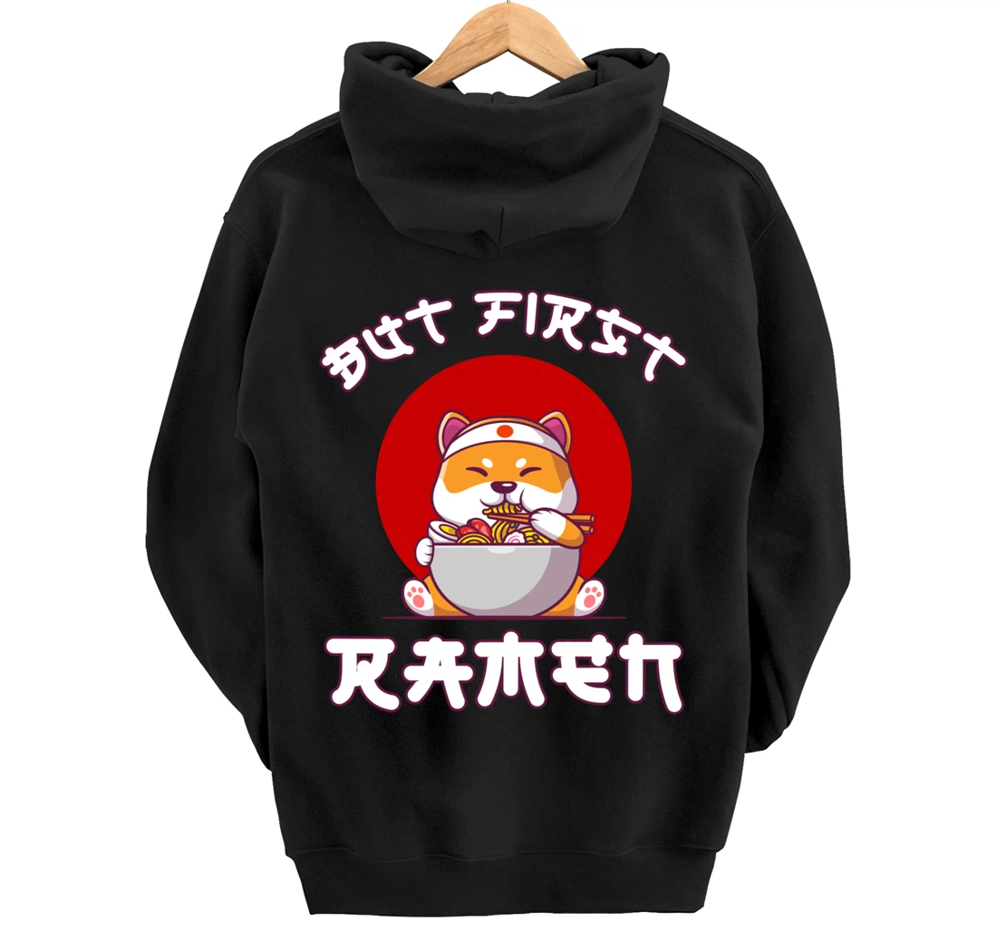 But First Ramen for Shiba-inu and Ramen Lovers Pullover Hoodie