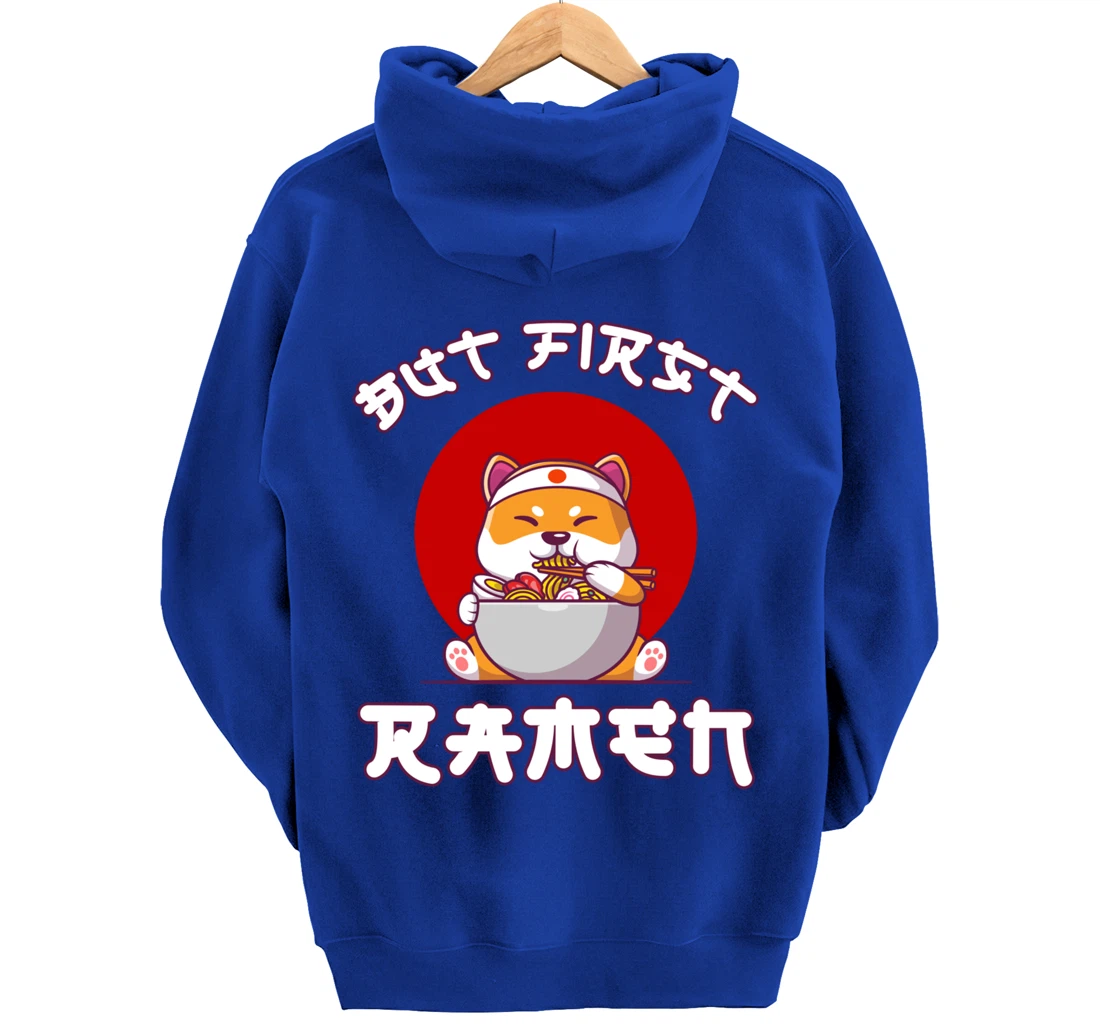 But First Ramen for Shiba-inu and Ramen Lovers Pullover Hoodie