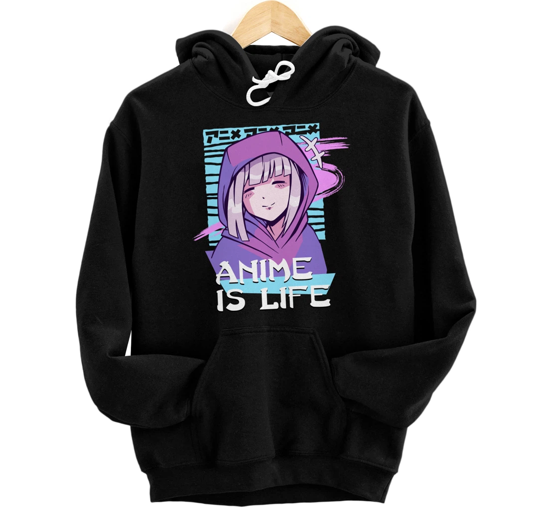 Anime is Life Anime Aesthetic Otaku gifts Pullover Hoodie