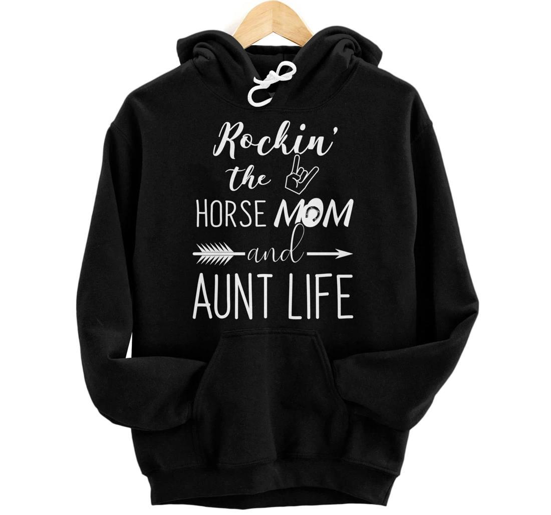 Rockin The Horse Mom and Aunt Life - Unique Horse Lovers Pullover Hoodie