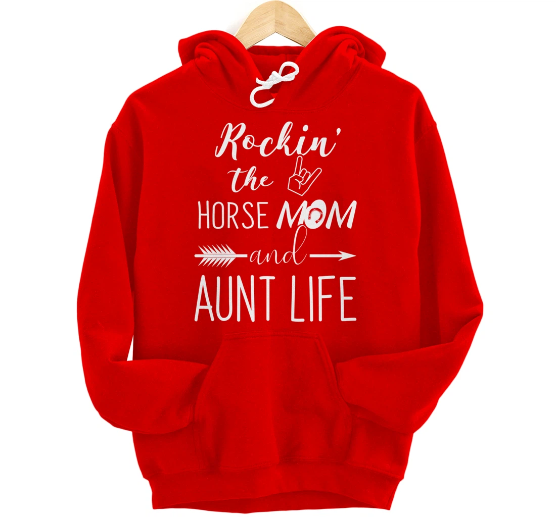 Rockin The Horse Mom and Aunt Life - Unique Horse Lovers Pullover Hoodie