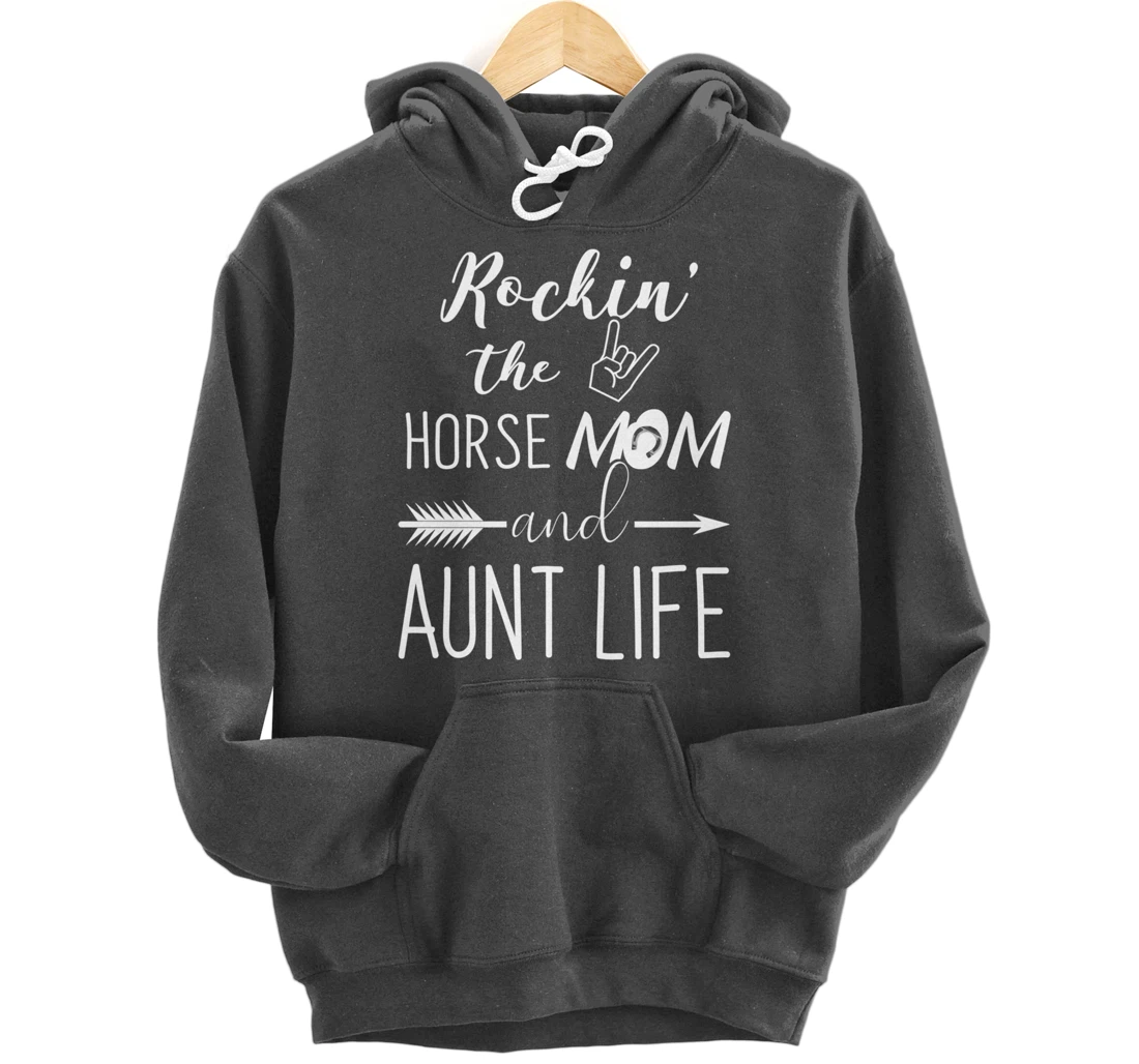 Rockin The Horse Mom and Aunt Life - Unique Horse Lovers Pullover Hoodie