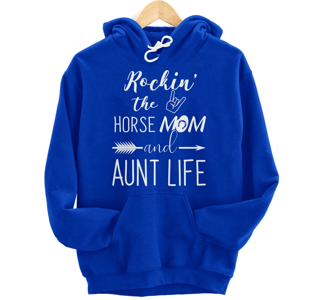 Rockin The Horse Mom and Aunt Life - Unique Horse Lovers Pullover Hoodie