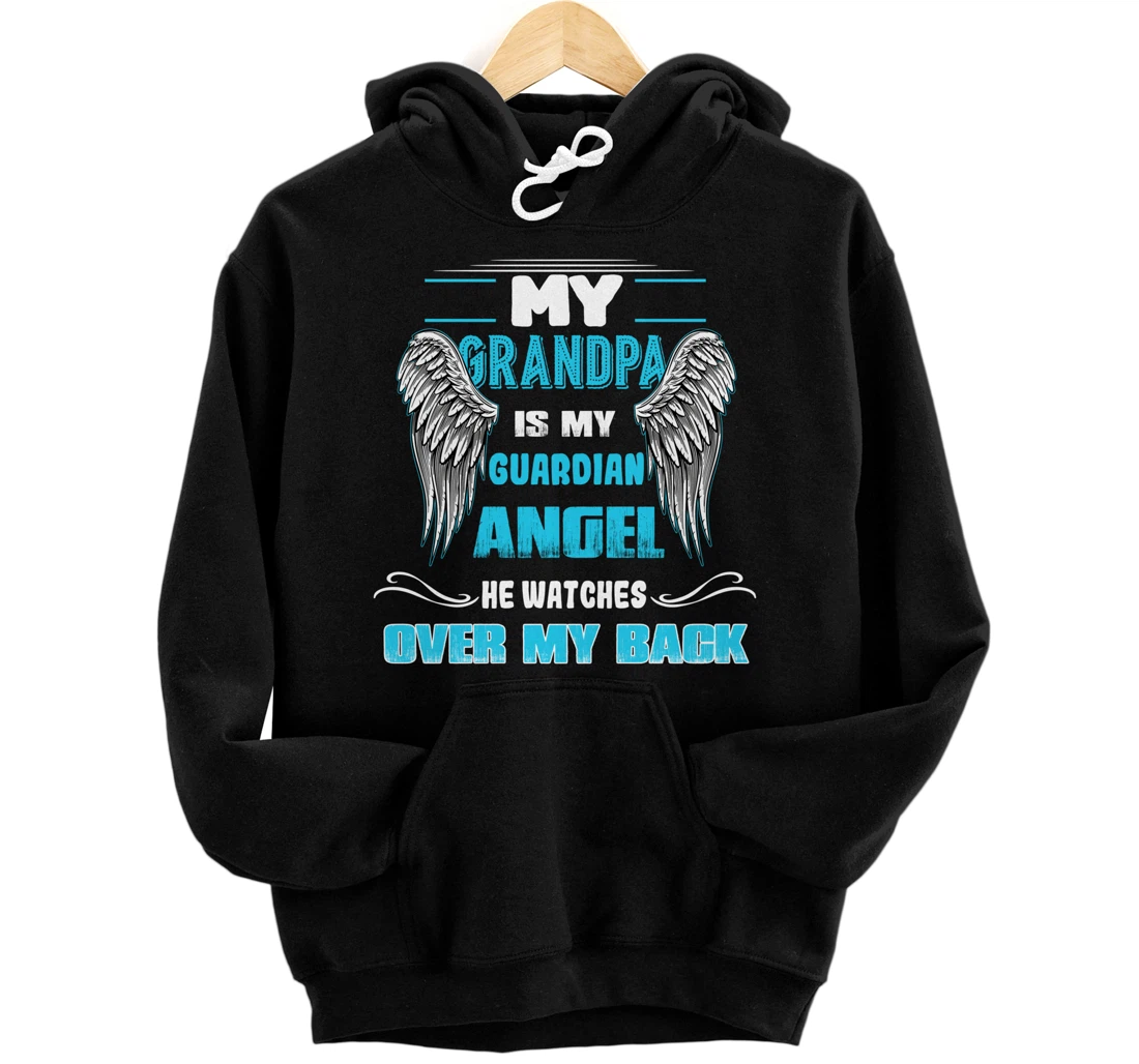 My Grandpa is my Guardian Angel He Watches over my back Pullover Hoodie