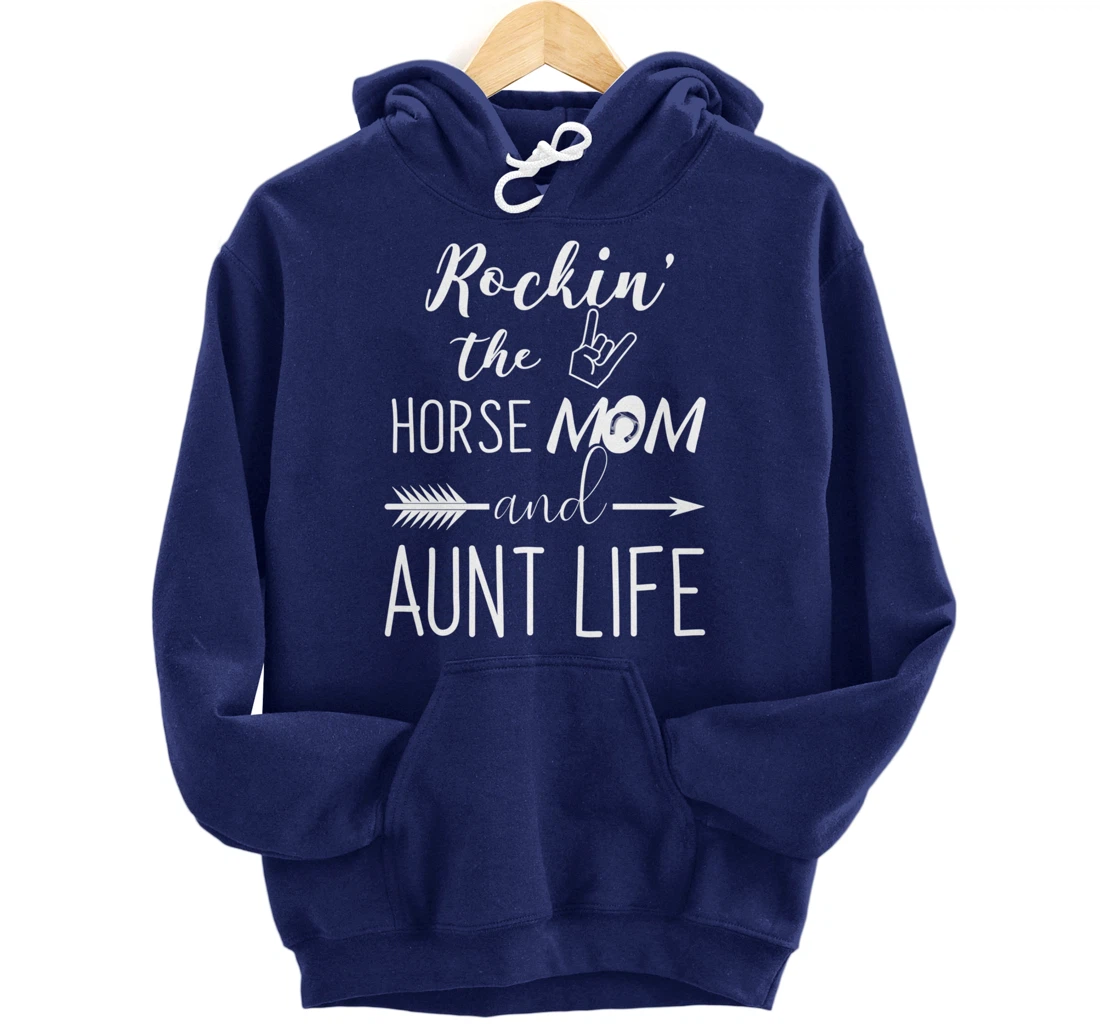 Rockin The Horse Mom and Aunt Life - Unique Horse Lovers Pullover Hoodie