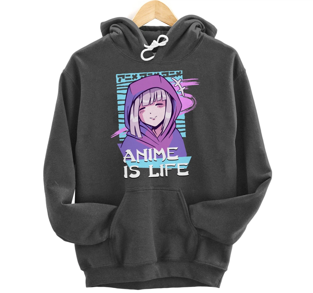 Anime is Life Anime Aesthetic Otaku gifts Pullover Hoodie