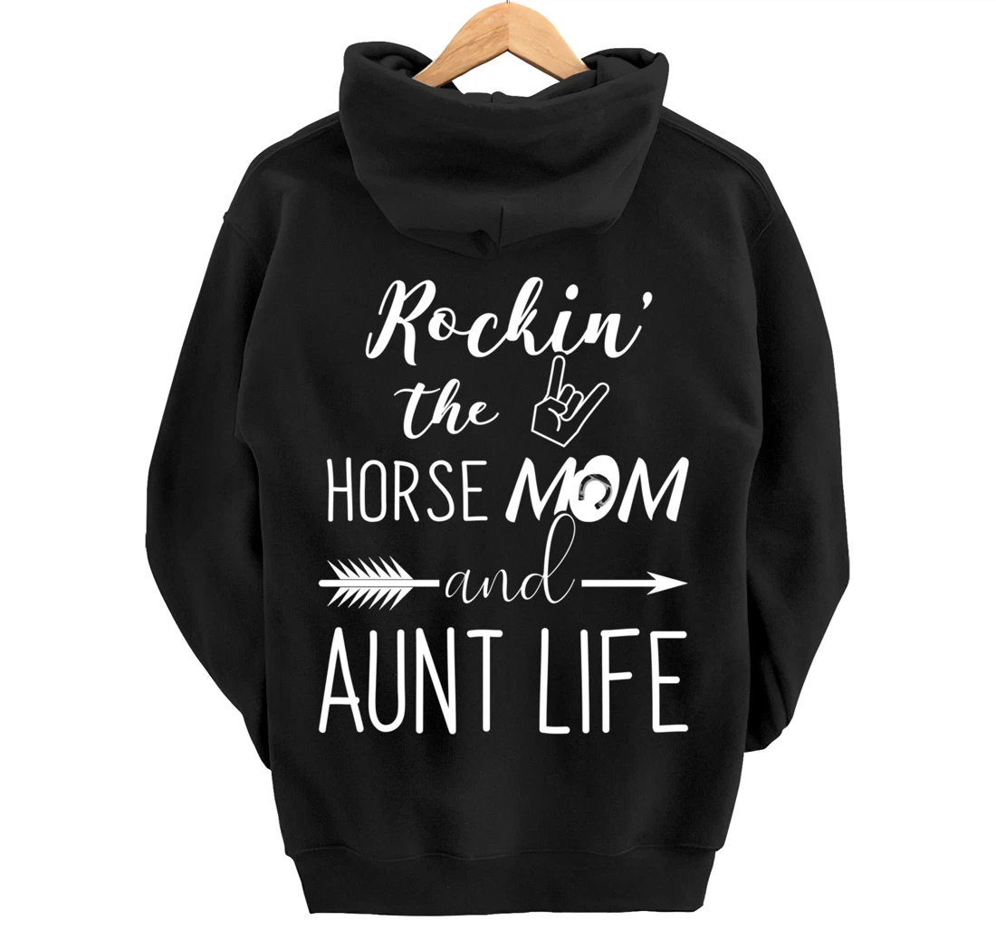 Rockin The Horse Mom and Aunt Life - Unique Horse Lovers Pullover Hoodie