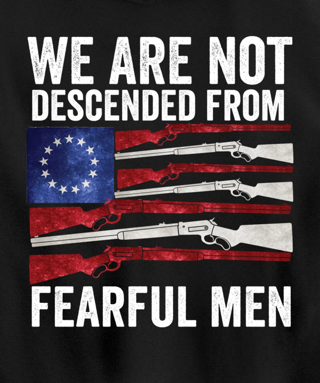 We Are Not Descended From Fearful Men Betsy Ross USA flag Pullover Hoodie