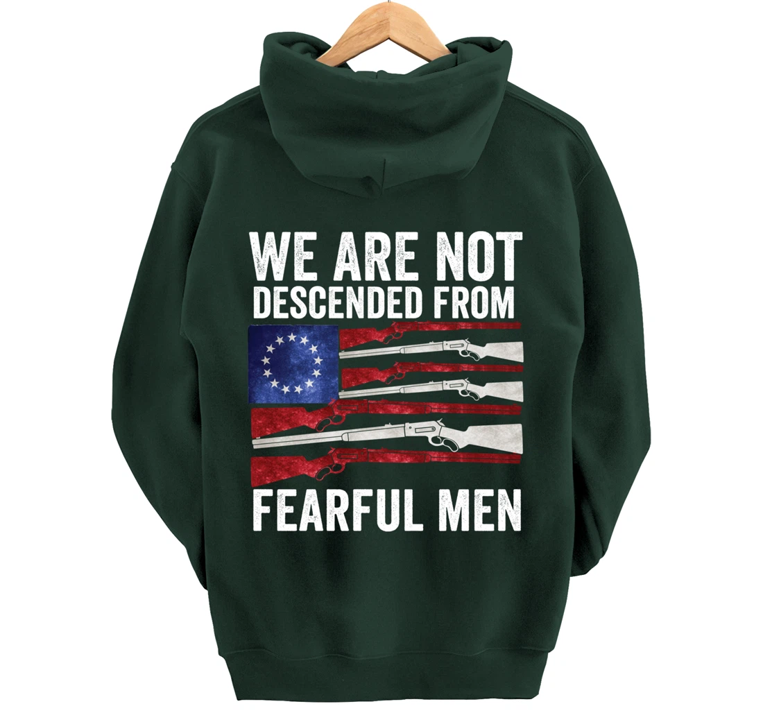 We Are Not Descended From Fearful Men Betsy Ross USA flag Pullover Hoodie