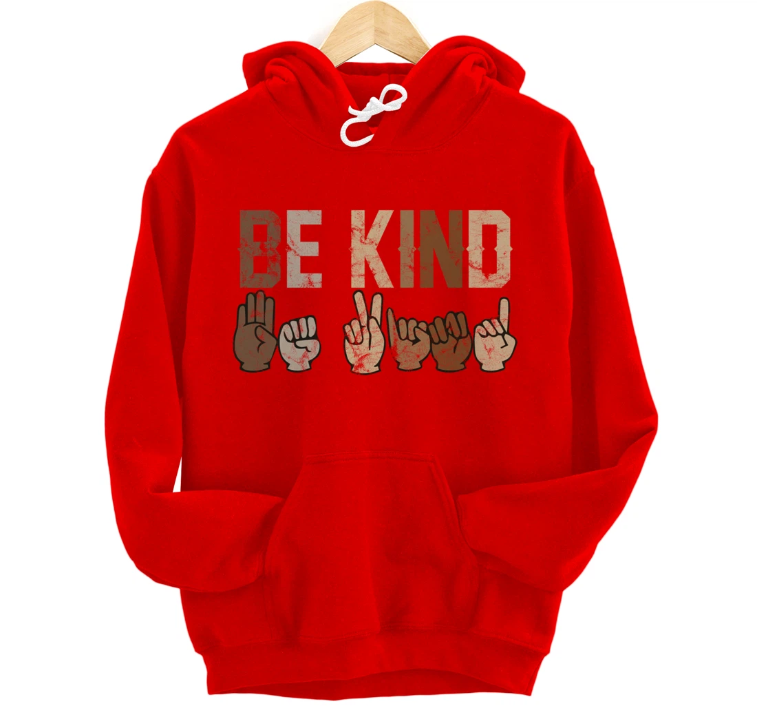 Be Kind Sign Language Racial Equality Teachers melanin ASL Pullover Hoodie