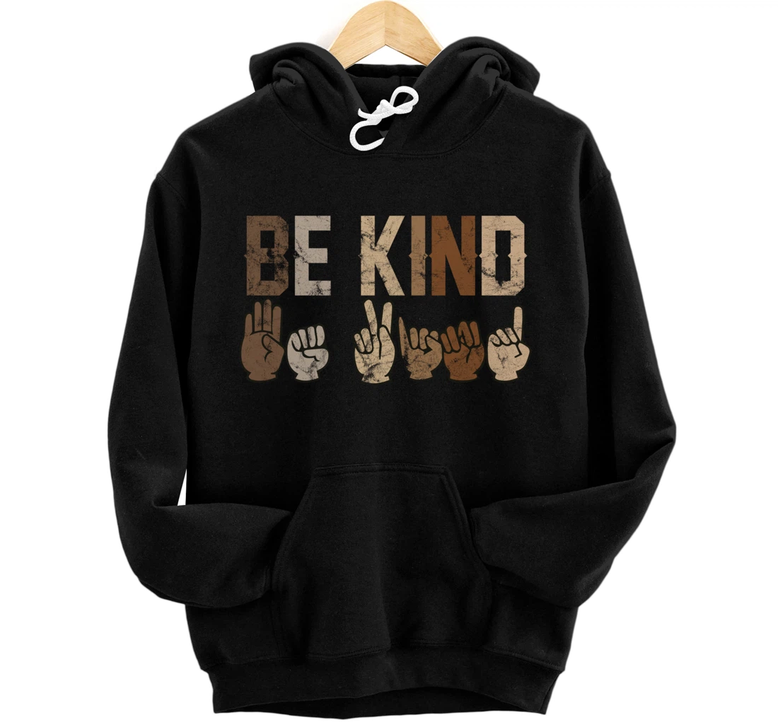 Be Kind Sign Language Racial Equality Teachers melanin ASL Pullover Hoodie